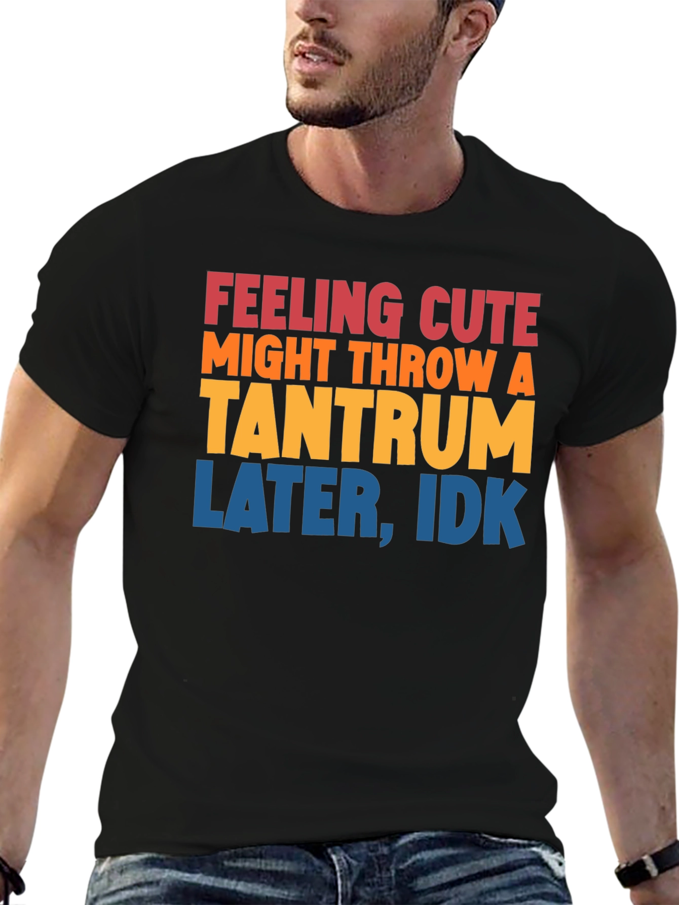 Black Feeling Cute Tantrum T-Shirt Funny Graphic Tee view 6
