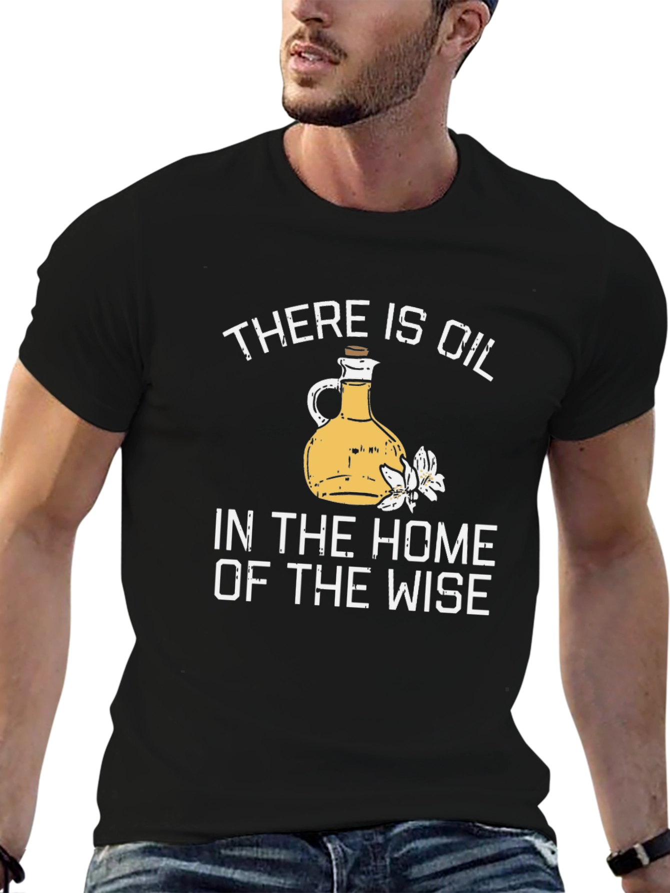 Black There Is Oil In The Home Of The Wise T-Shirt view 6
