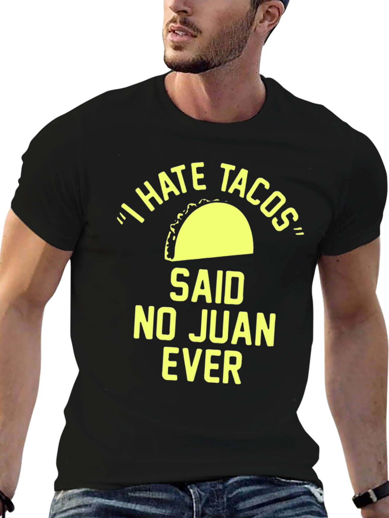Black I Hate Tacos Said No Juan Ever T-Shirt view 6