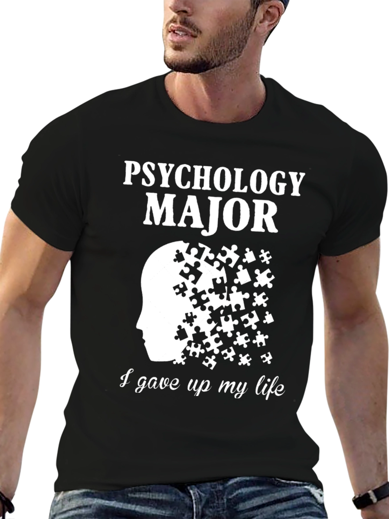 Psychology Major Puzzle T-Shirt - Gave Up My Life - 6