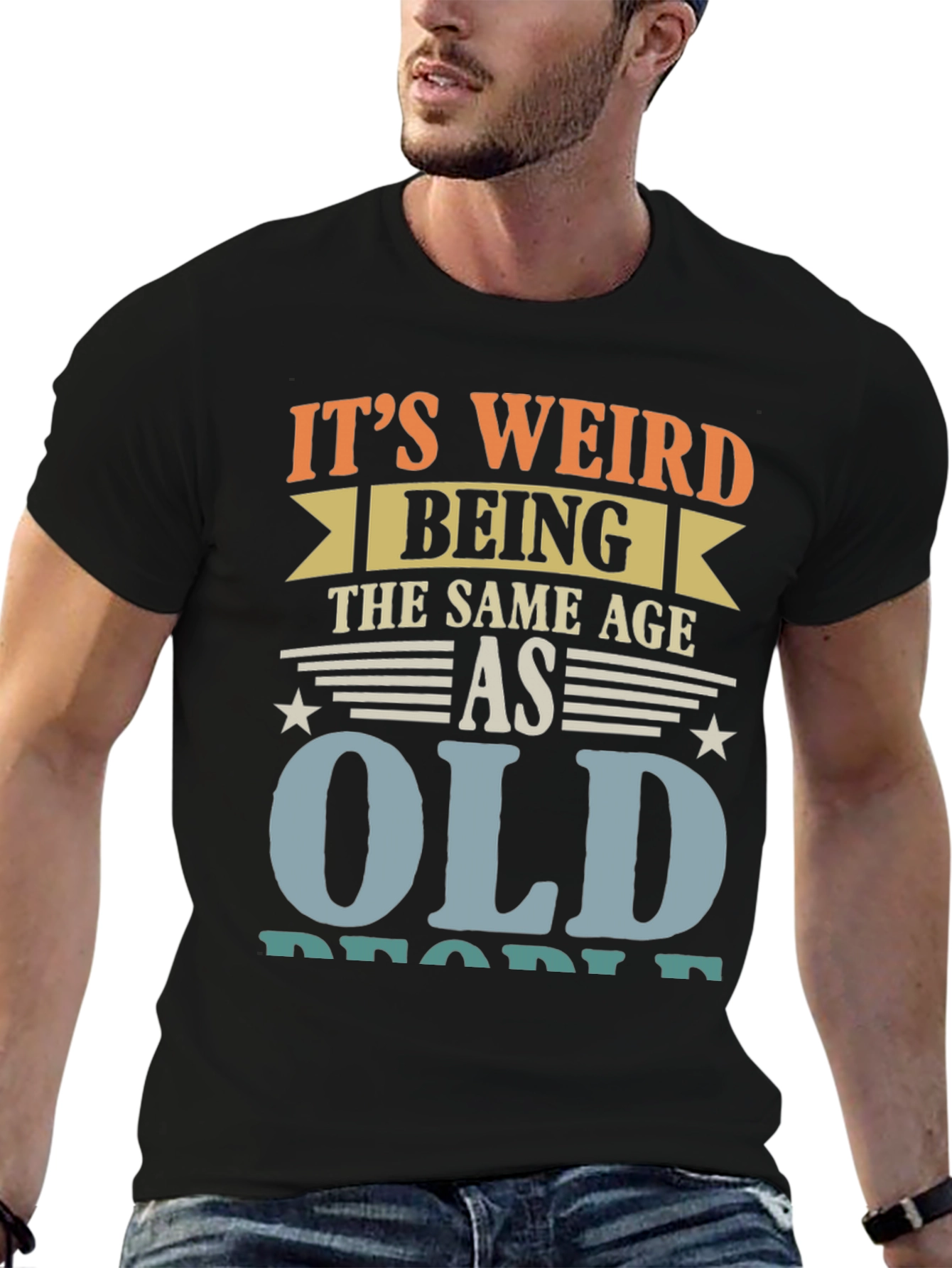 Black It's Weird Being The Same Age As Old People Funny T-Shirt view 6