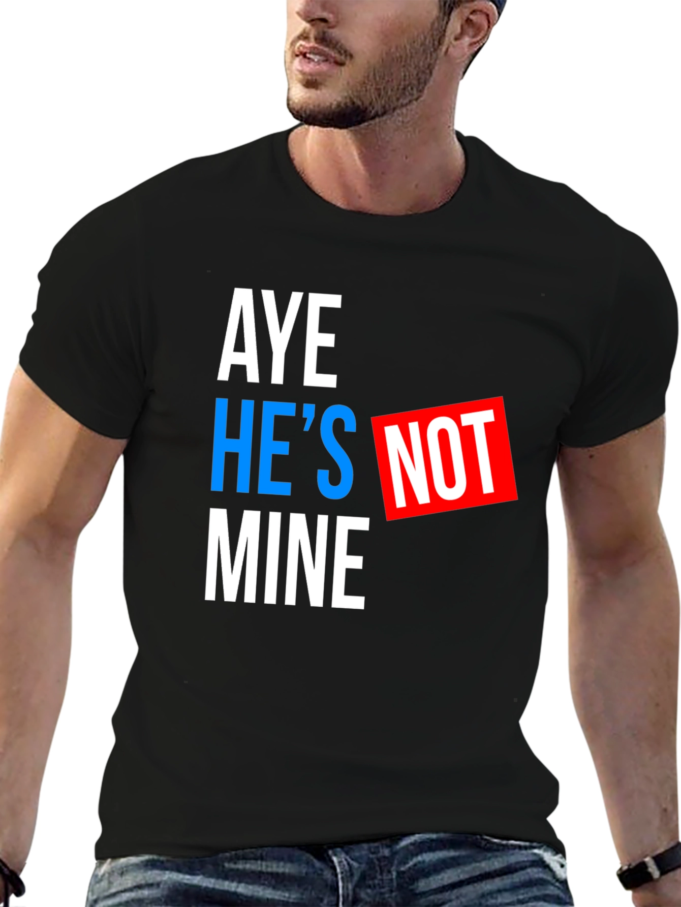 Black Aye He's Not Mine T-Shirt - Funny Statement Tee view 6