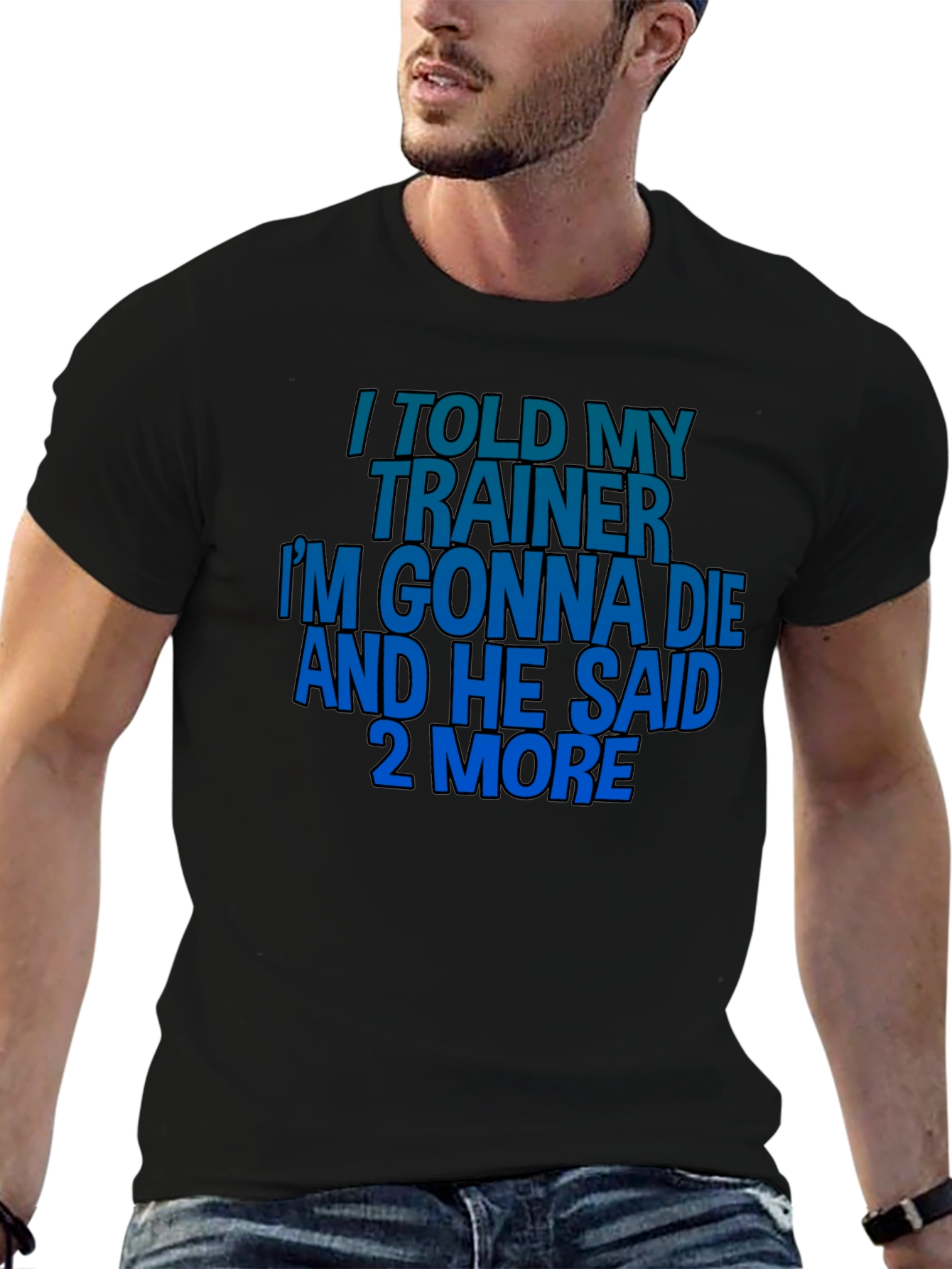 Black I Told My Trainer T-Shirt - Funny Workout Gym Tee view 6