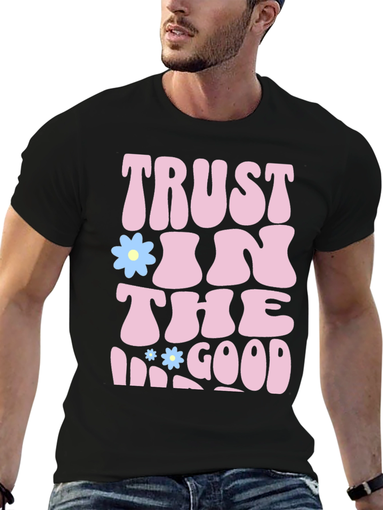 Black Trust In The Good Graphic T-Shirt - Positive Vibes Tee view 6