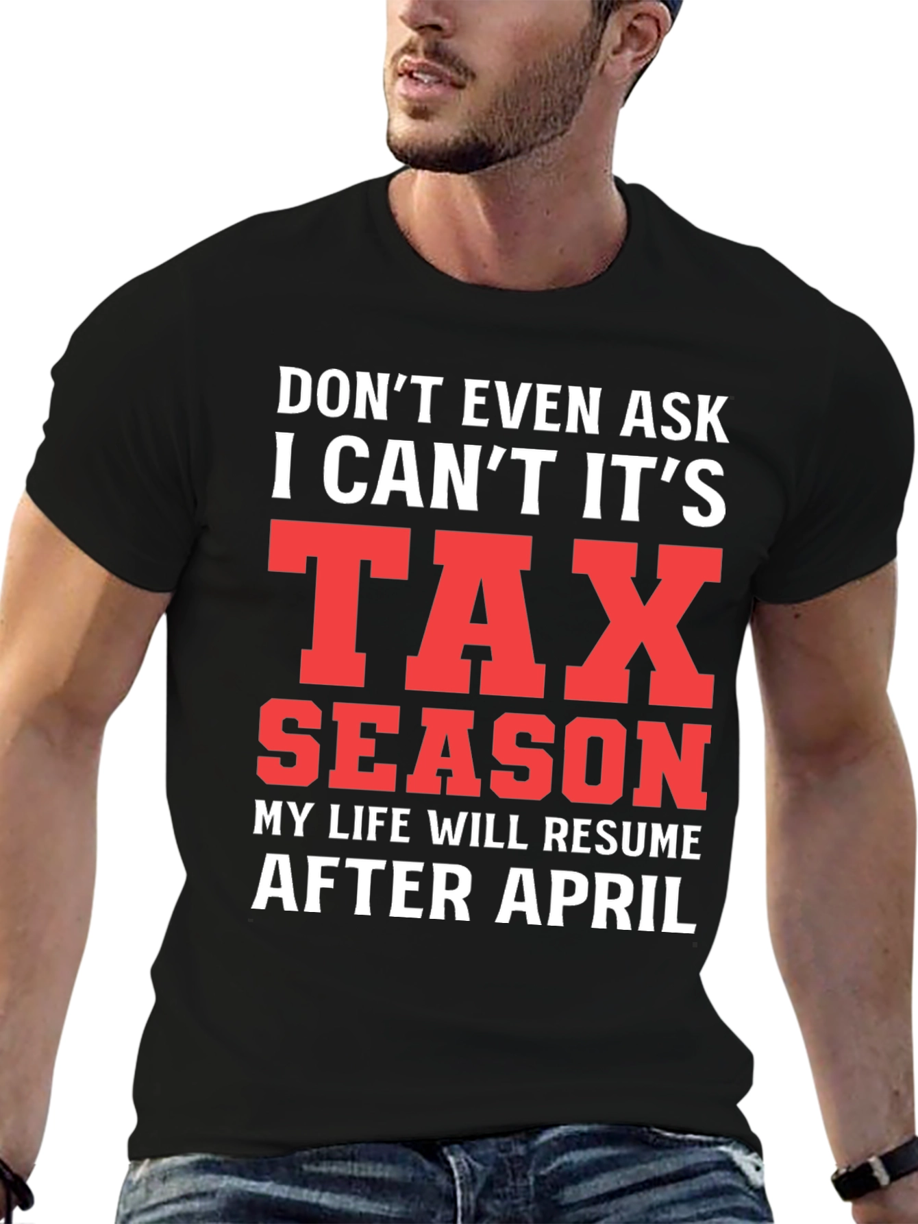 Black Tax Season T-Shirt - Don't Even Ask! view 6