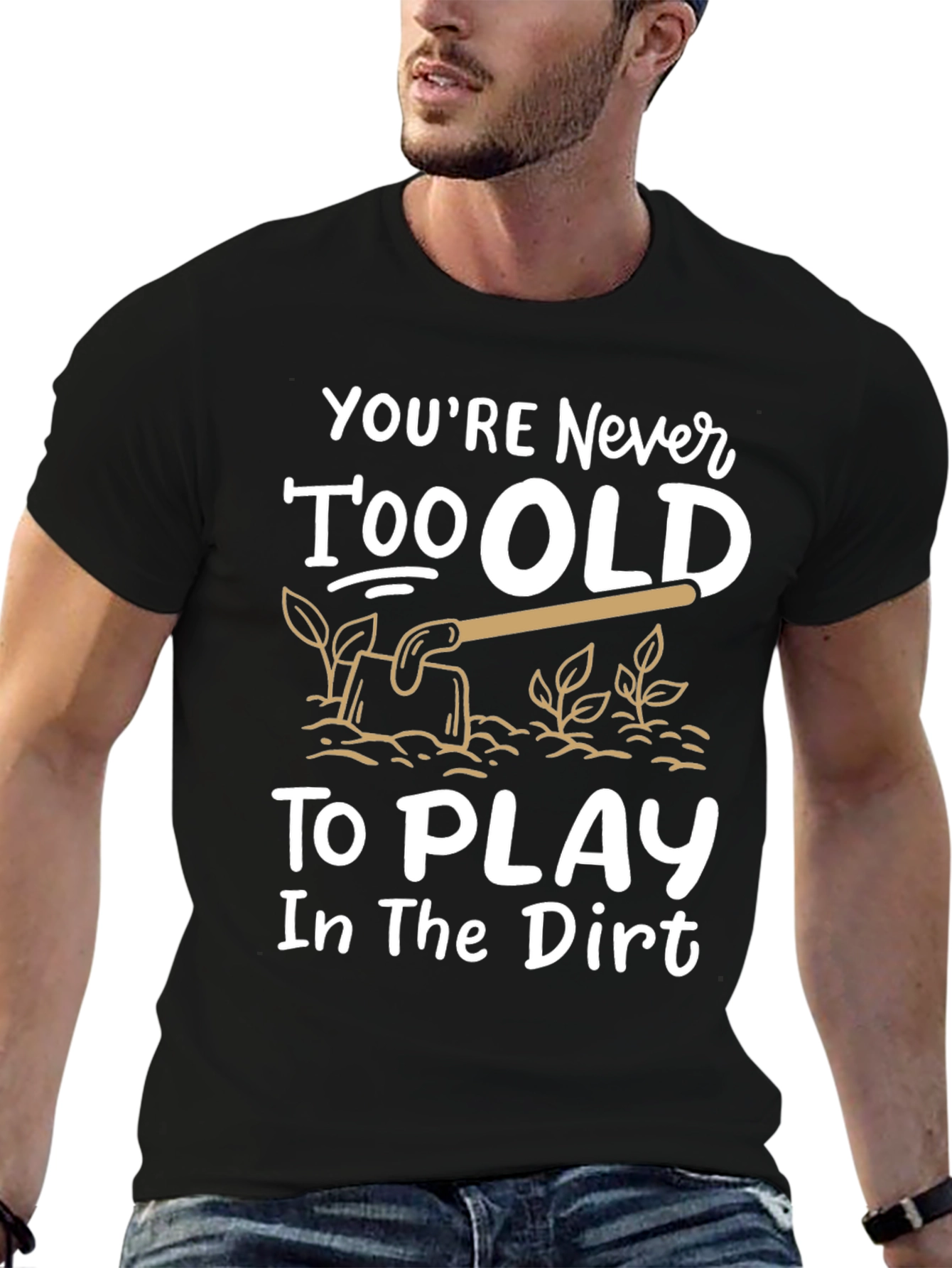 Black Never Too Old T-Shirt - Play in the Dirt view 6