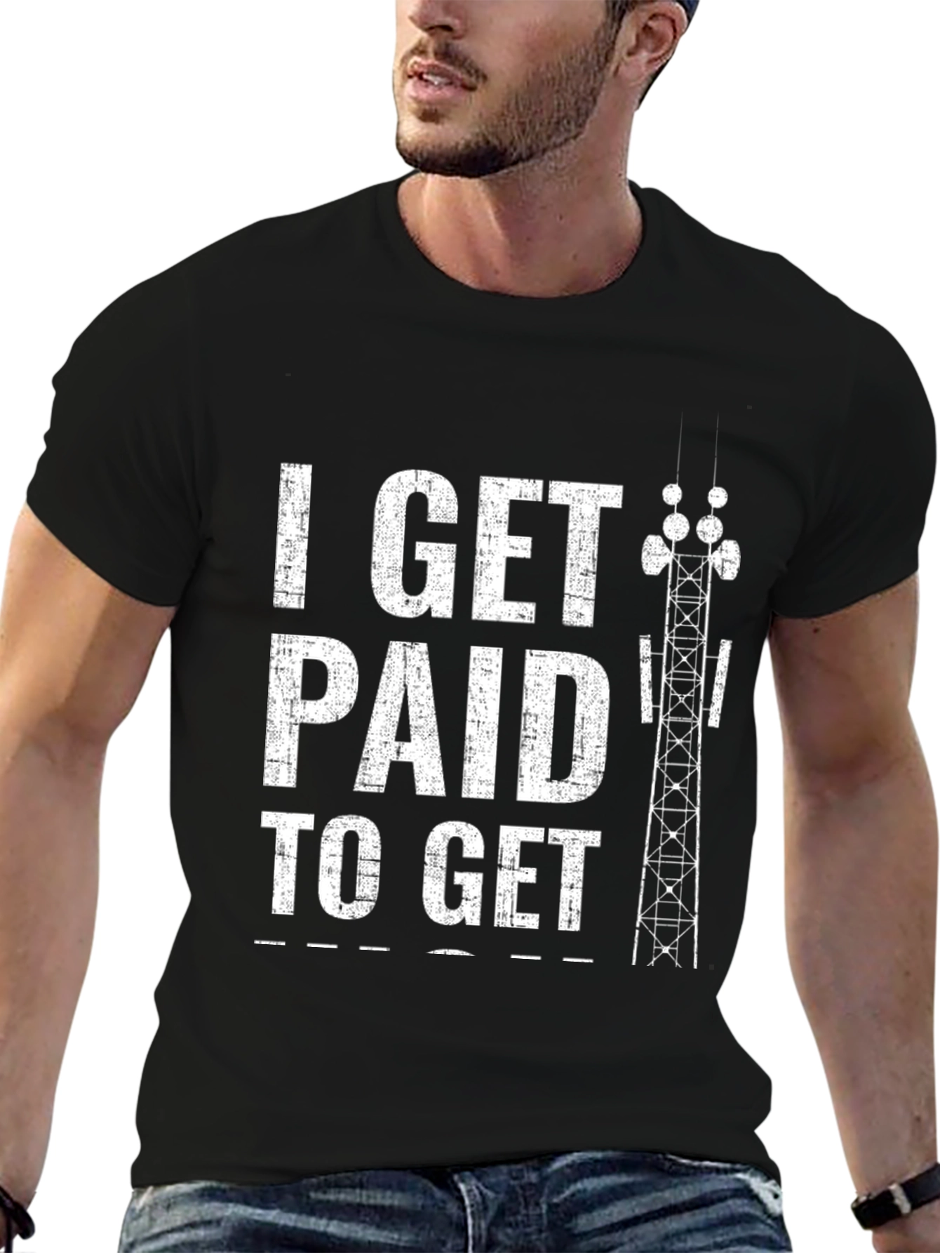 Black I Get Paid To Get Up High Tower Climber Black T-Shirt view 6