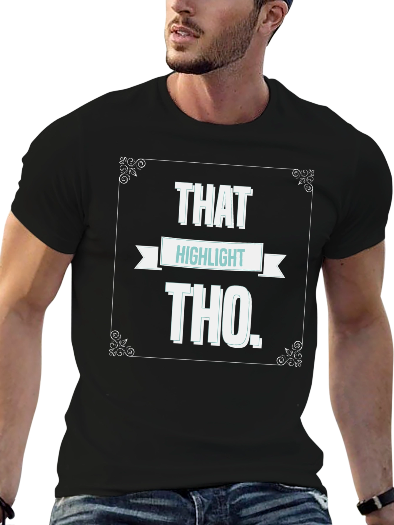 Black That Highlight Tho. Graphic Tee view 6