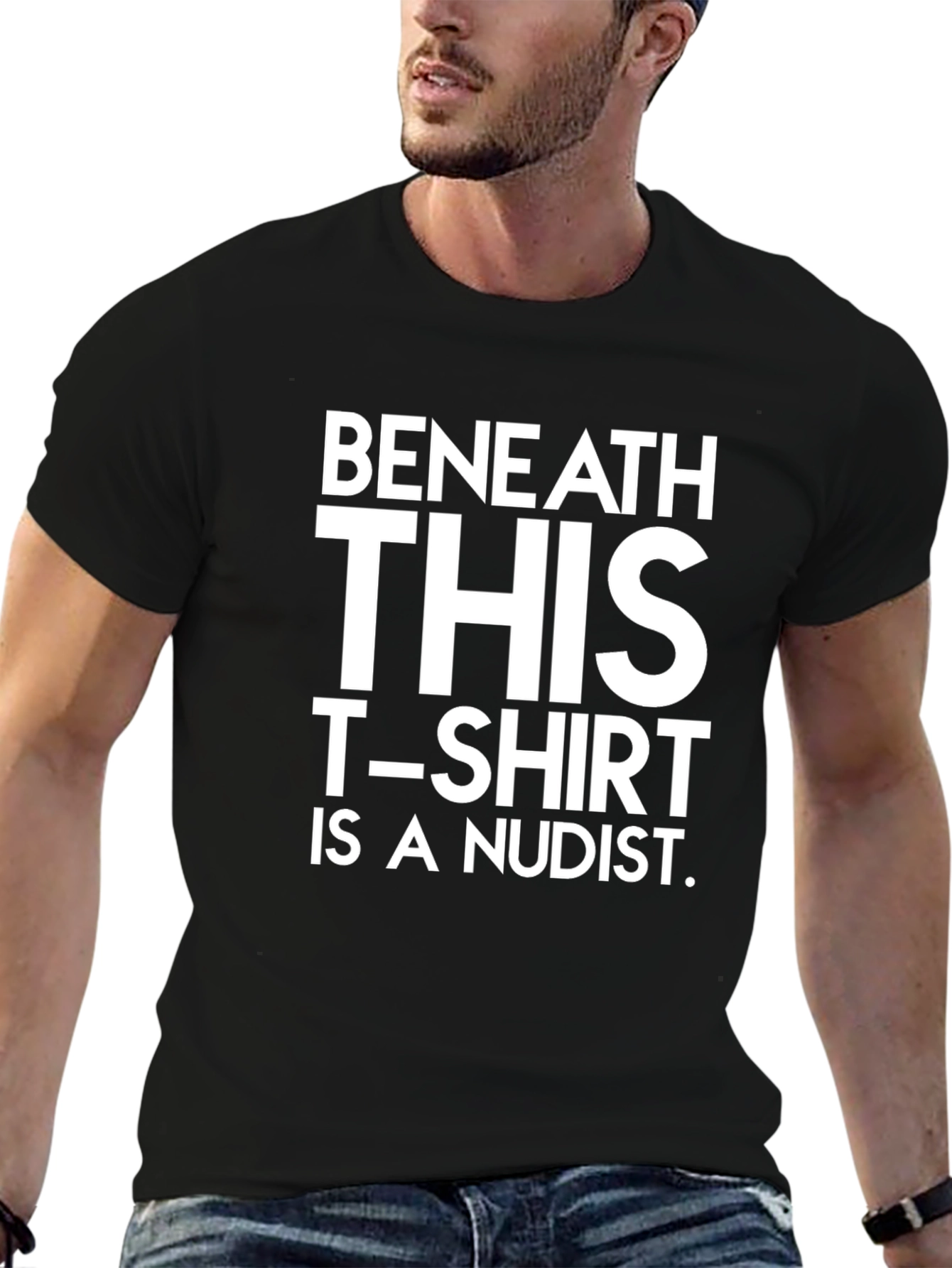 Black Beneath This T-Shirt is a Nudist - Funny Graphic Tee view 6