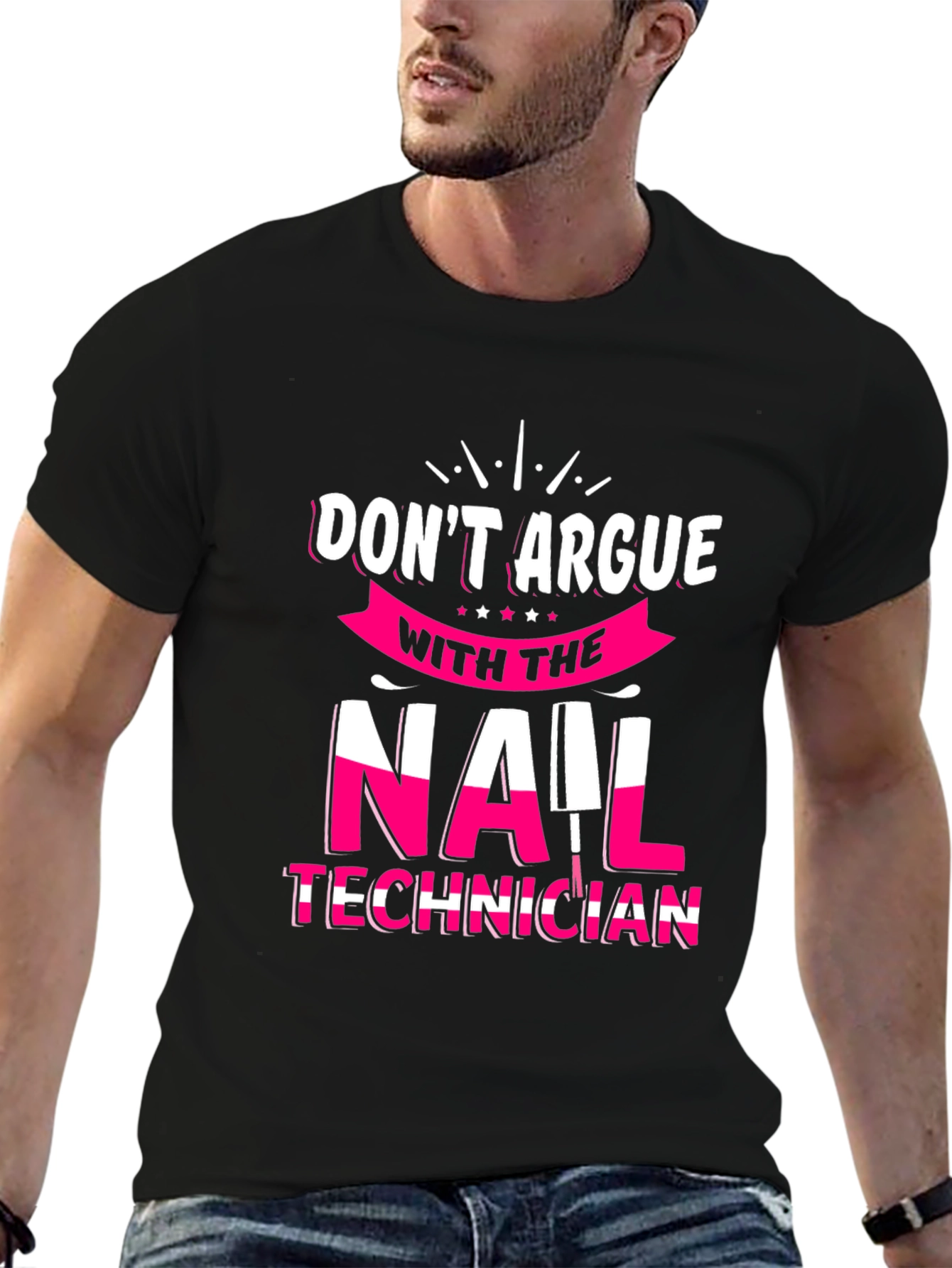 Don't Argue Nail Technician T-Shirt - 6