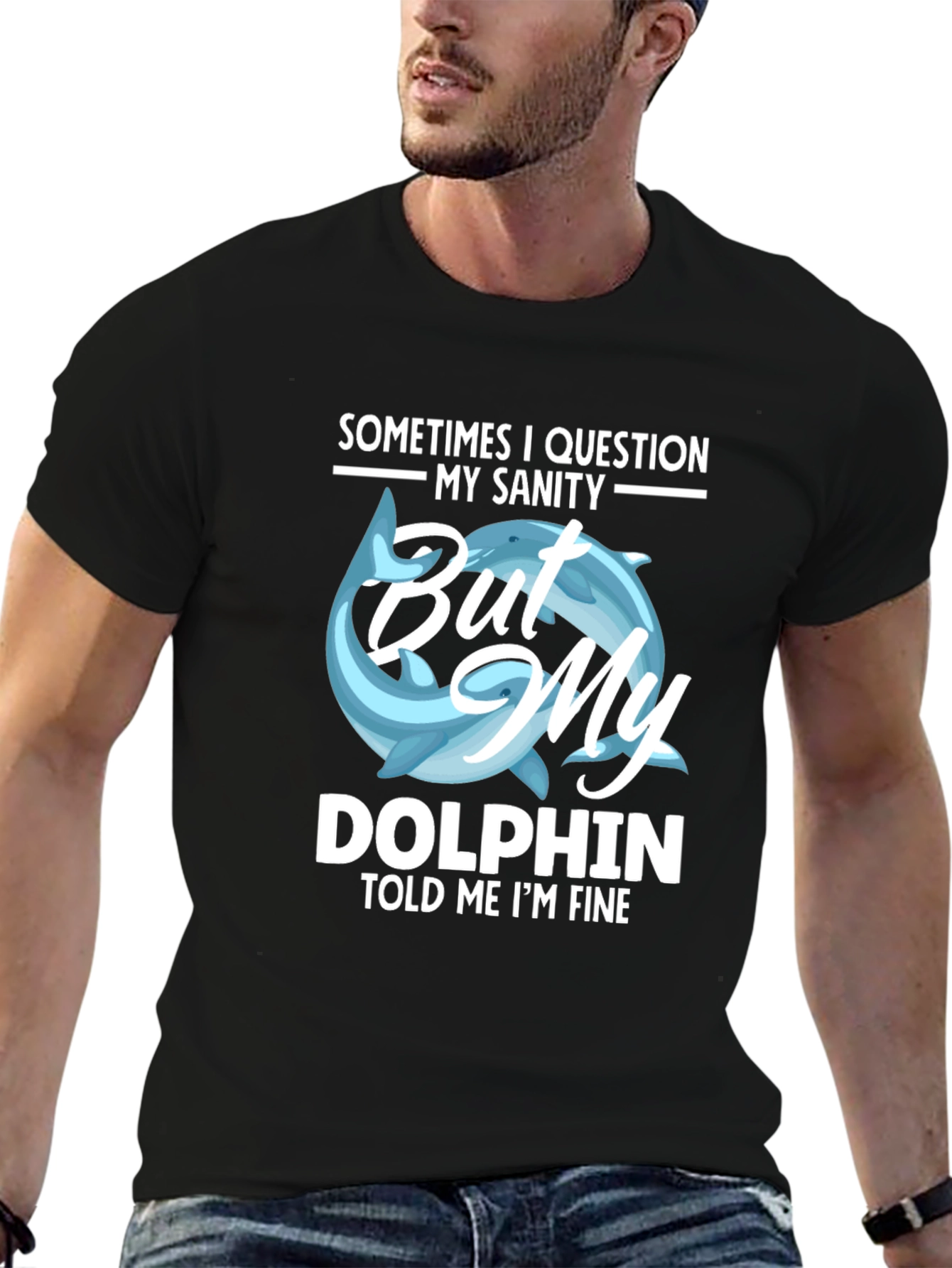 Black Funny Dolphin T-Shirt - My Sanity Told Me I'm Fine view 6
