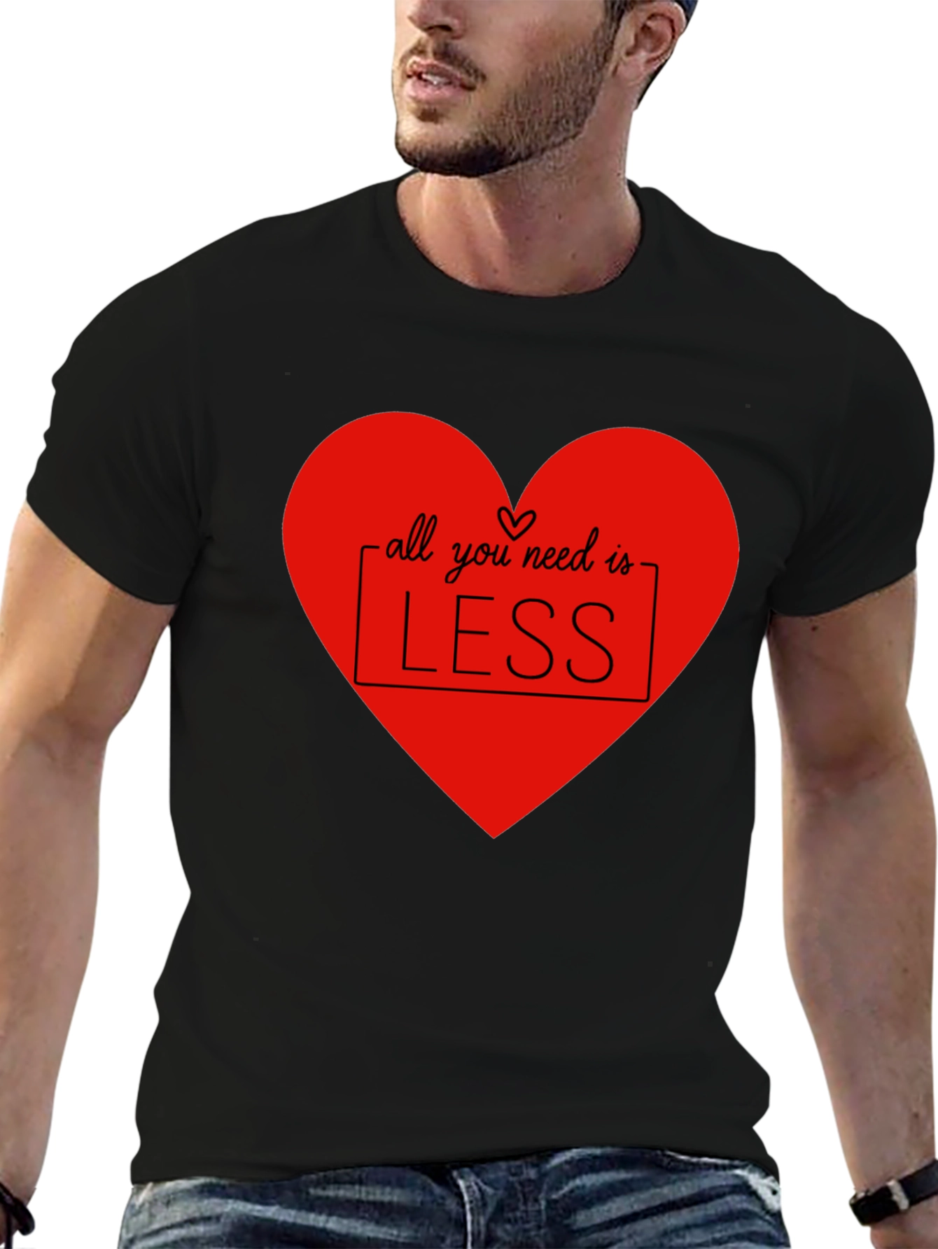 Black All You Need Is Less T-Shirt - Heart Design view 6