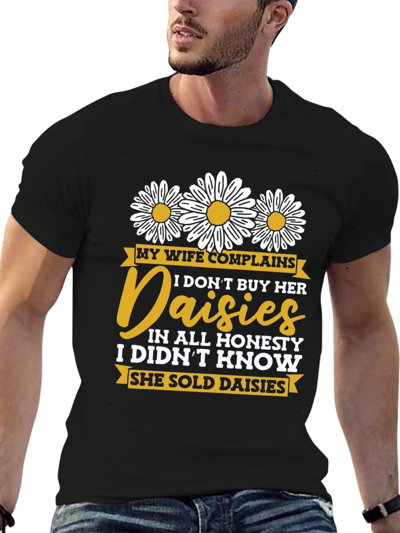 Black Funny Daisy Shirt: My Wife Complains, Humor Tee view 6
