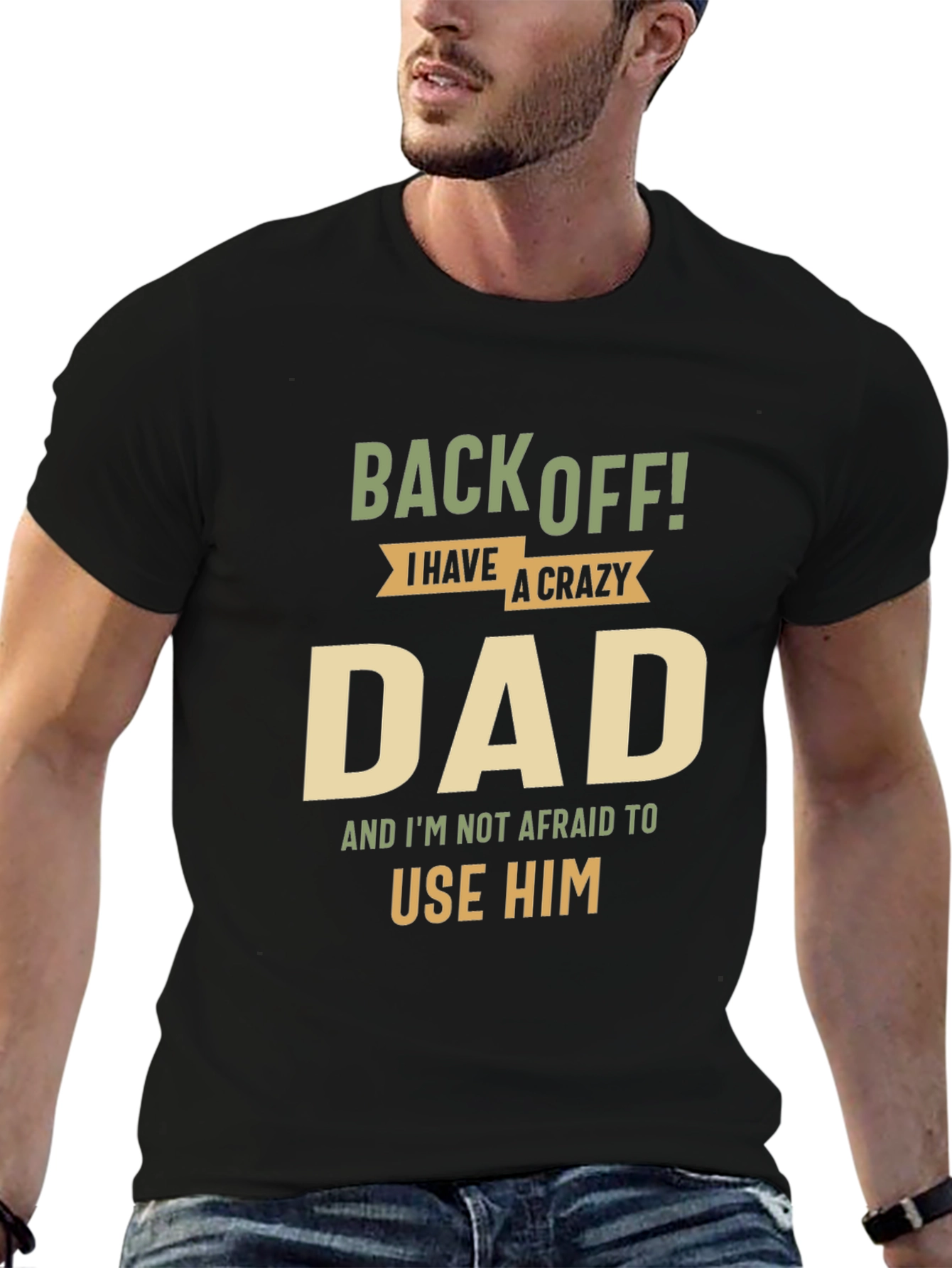 Black Back Off! I Have A Crazy Dad Black T-Shirt view 6