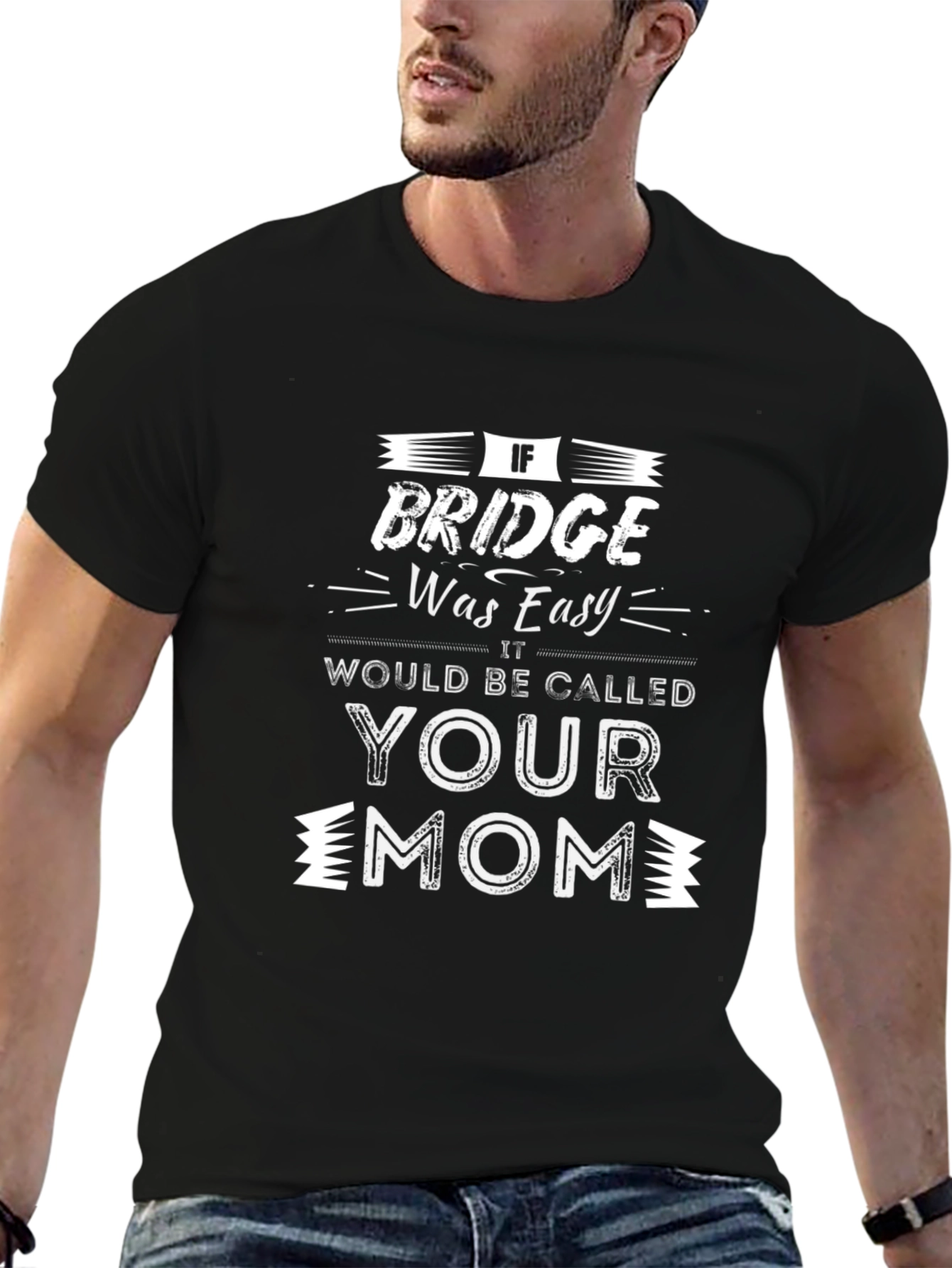 Black Funny "If Bridge Was Easy" Black Graphic T-Shirt view 6