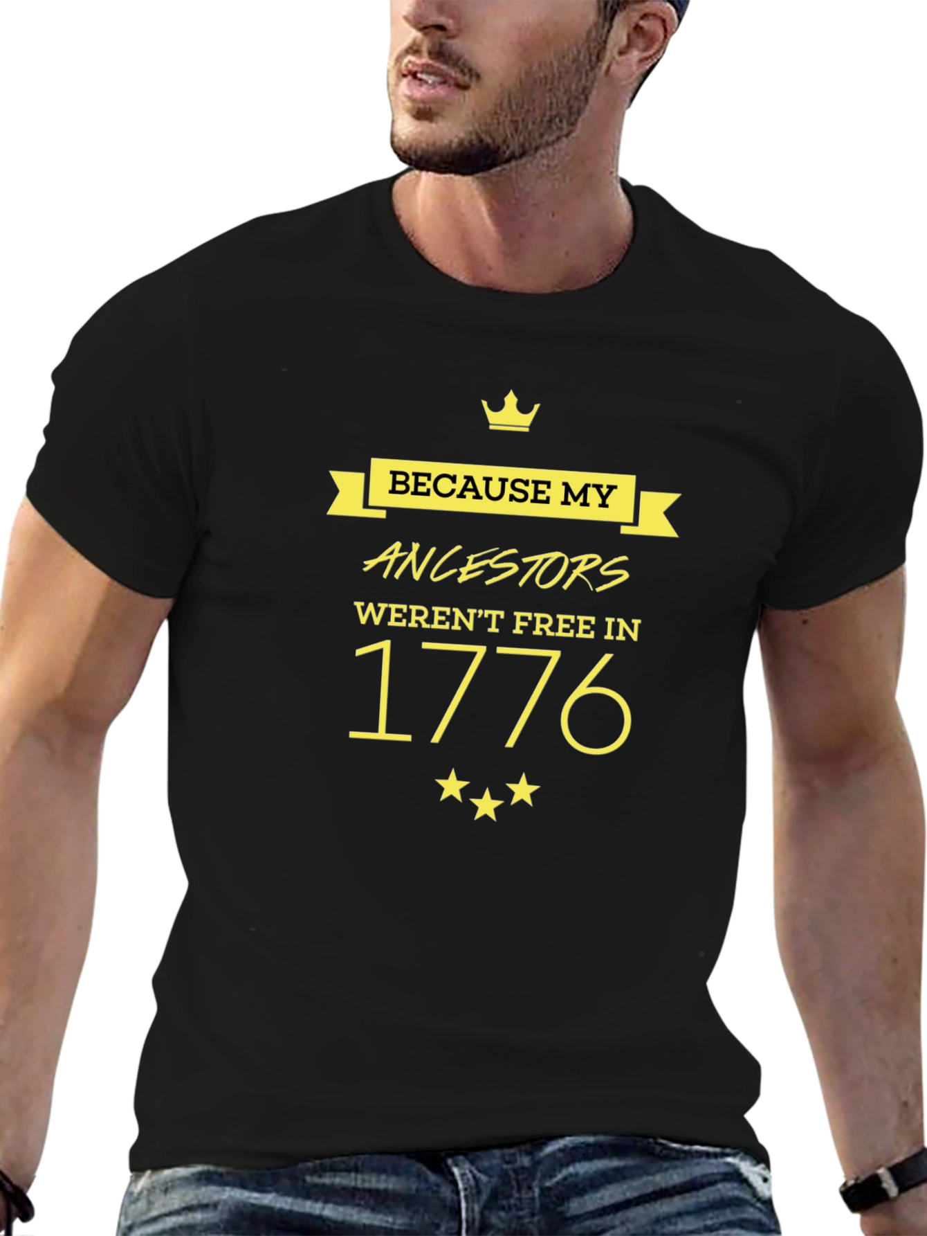 Black Because My Ancestors Weren't Free In 1776 Black T-Shirt view 6