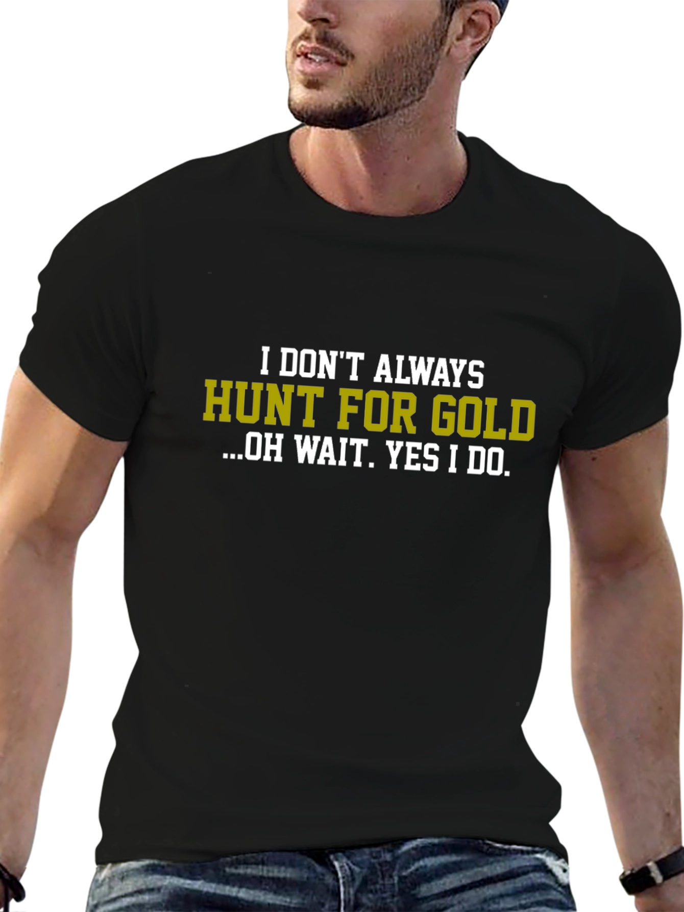 Black Funny Gold Hunting T-Shirt - I Don't Always Hunt For Gold view 6
