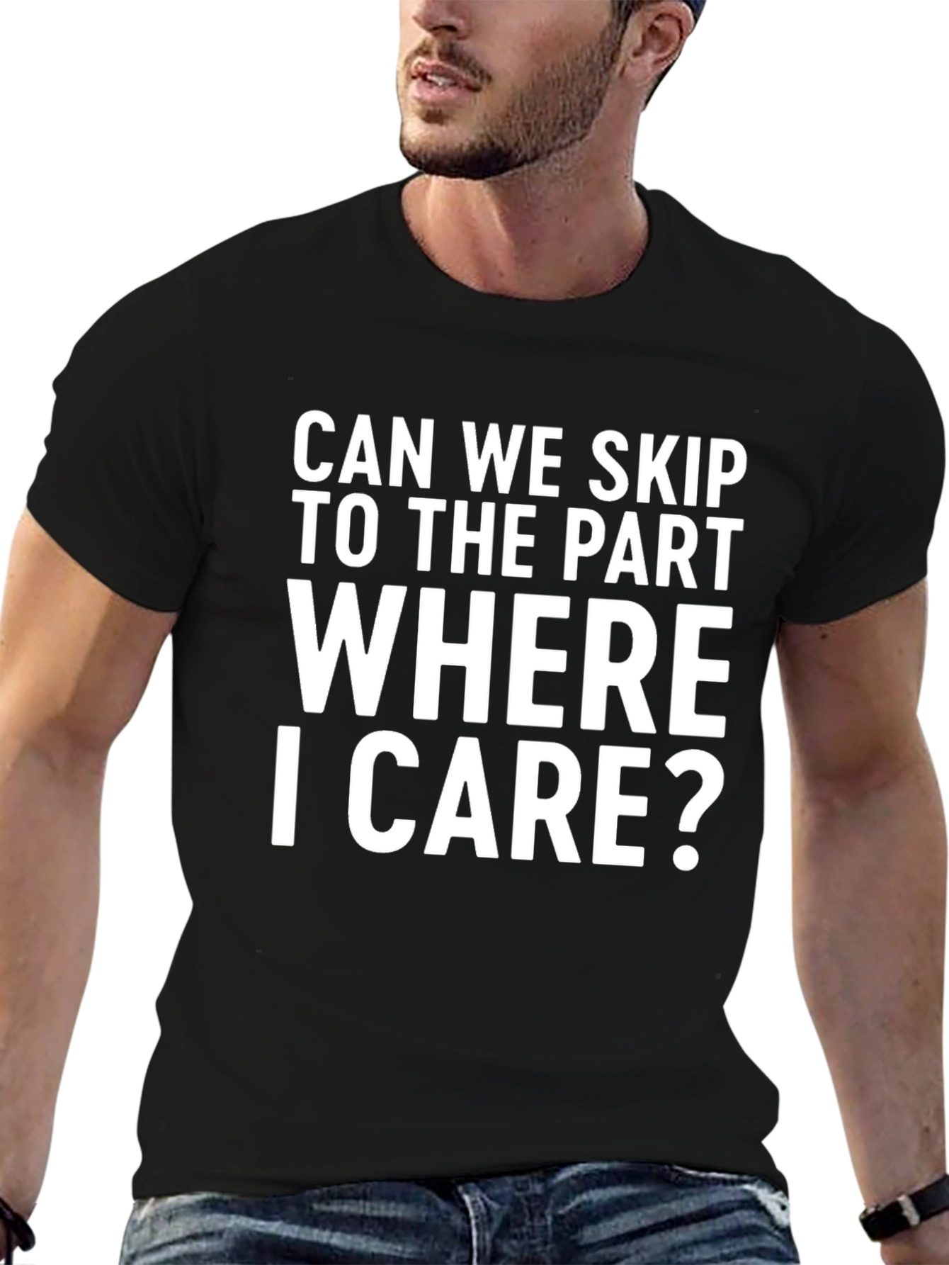 Black Funny Sarcastic Statement T-Shirt: Skip to Where I Care view 6