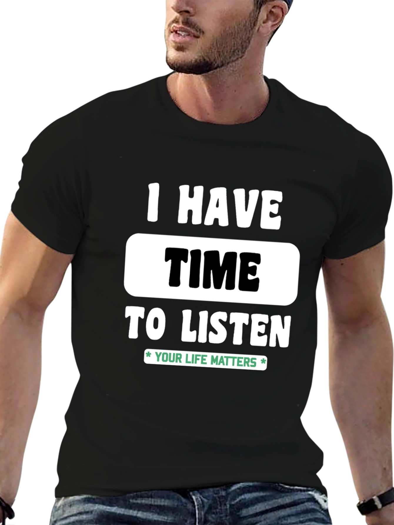 Black I Have Time to Listen T-Shirt - Your Life Matters view 6