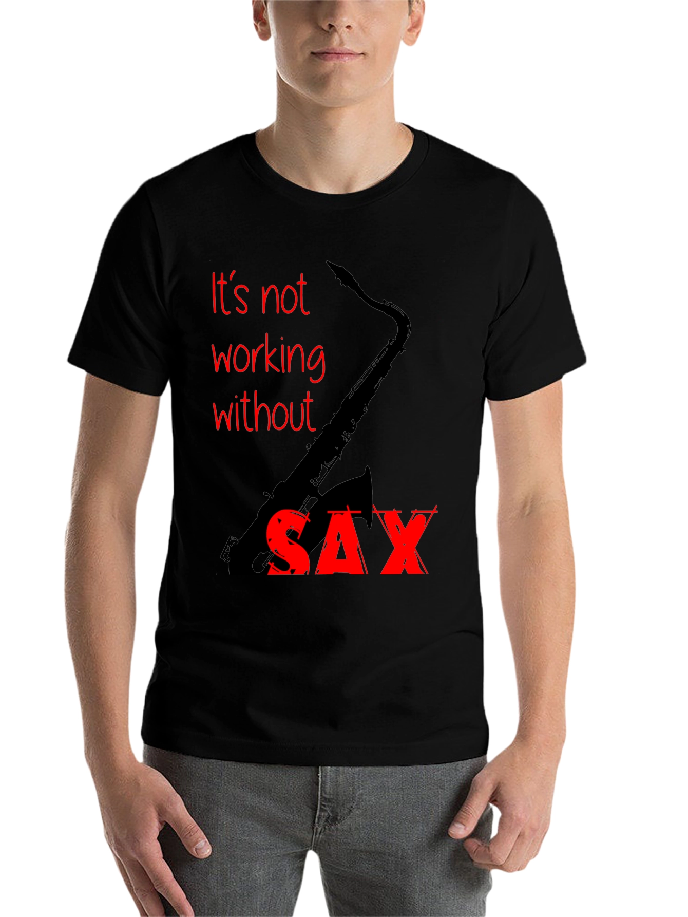 Black It's Not Working Without Sax T-Shirt view 7