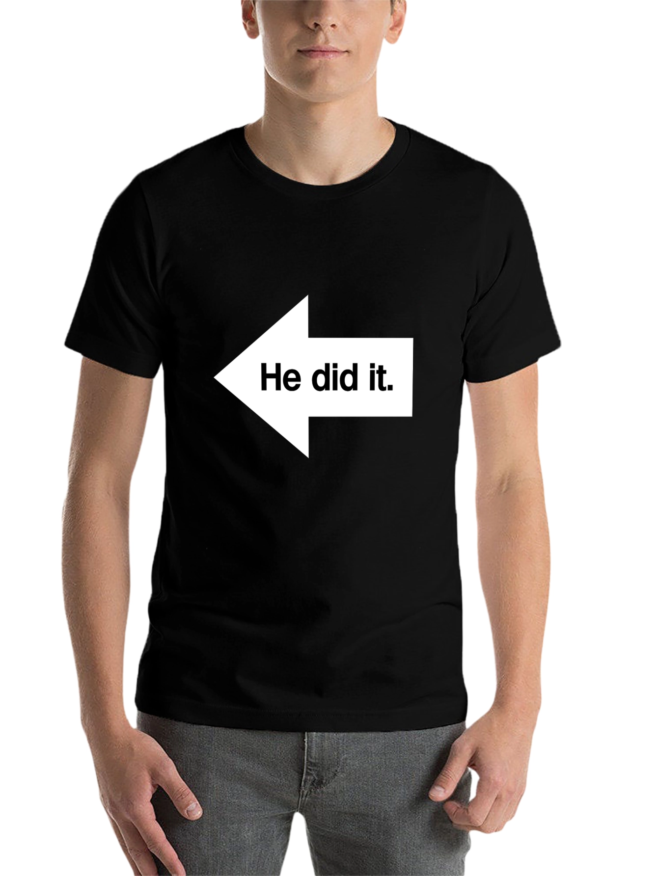 Black He Did It T-Shirt - Funny Graphic Tee for Gifting view 7
