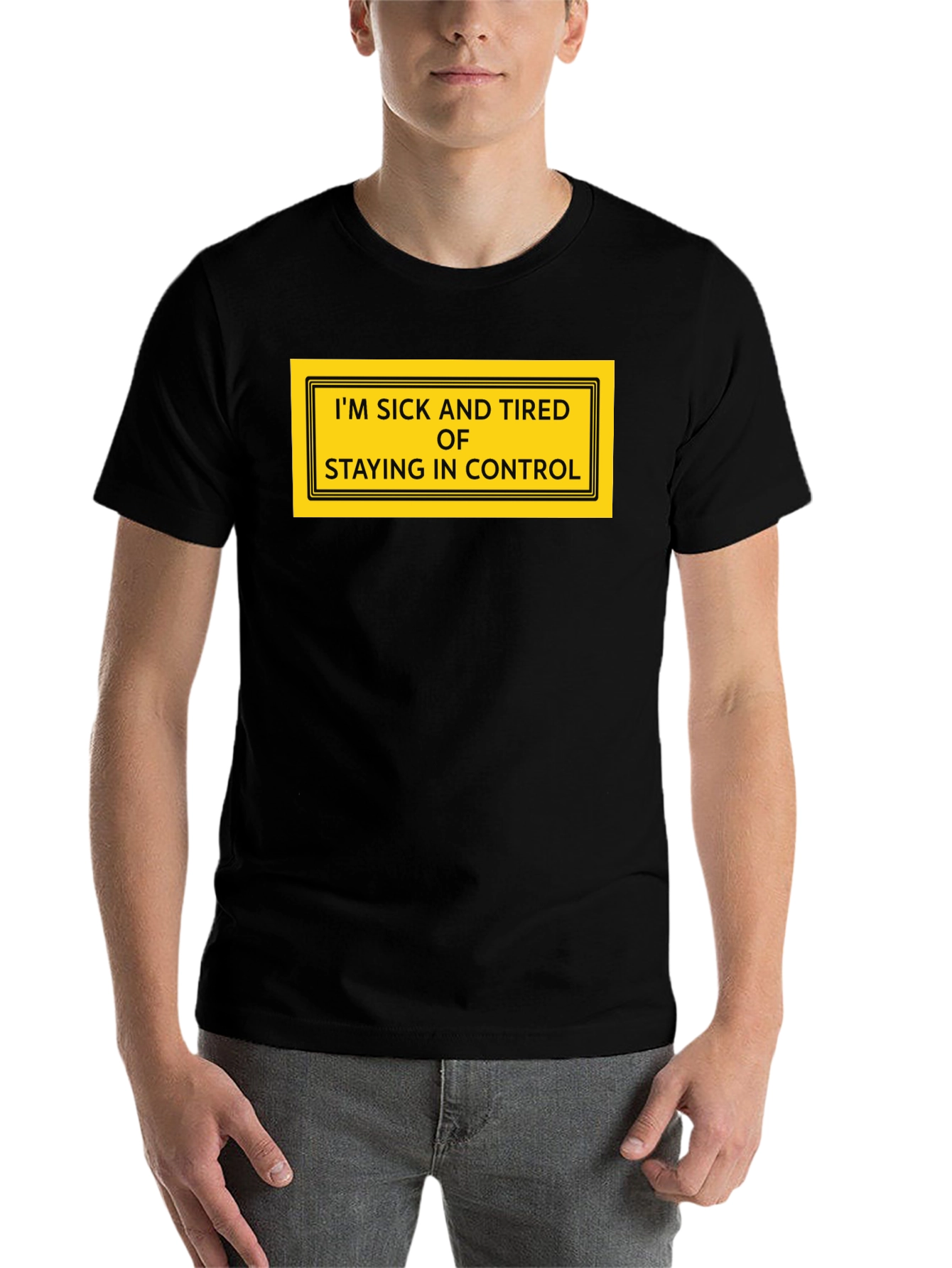 Black Funny I'm Sick and Tired of Staying in Control Graphic T-Shirt view 7