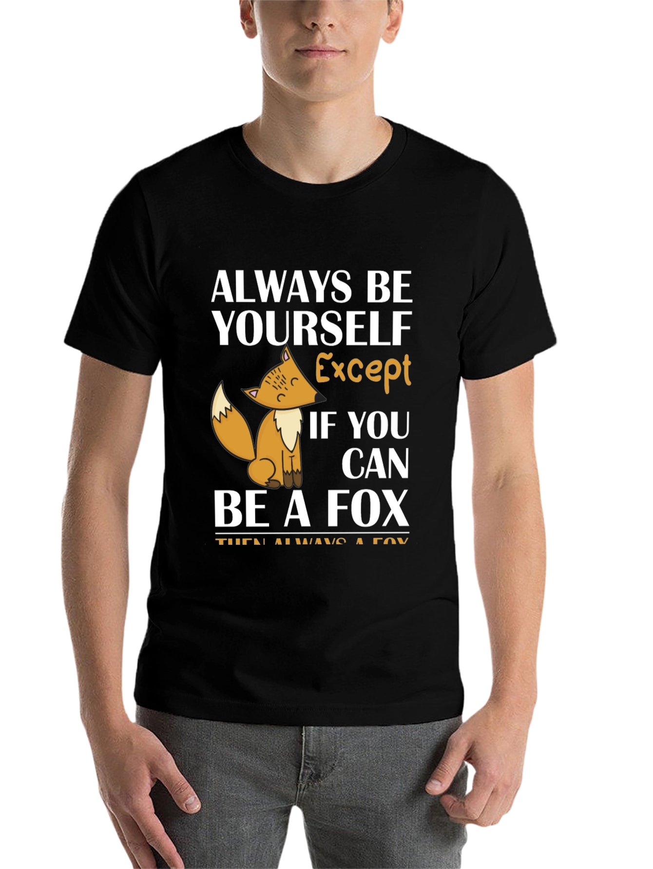 Black Always Be Yourself Except Fox T-Shirt view 7