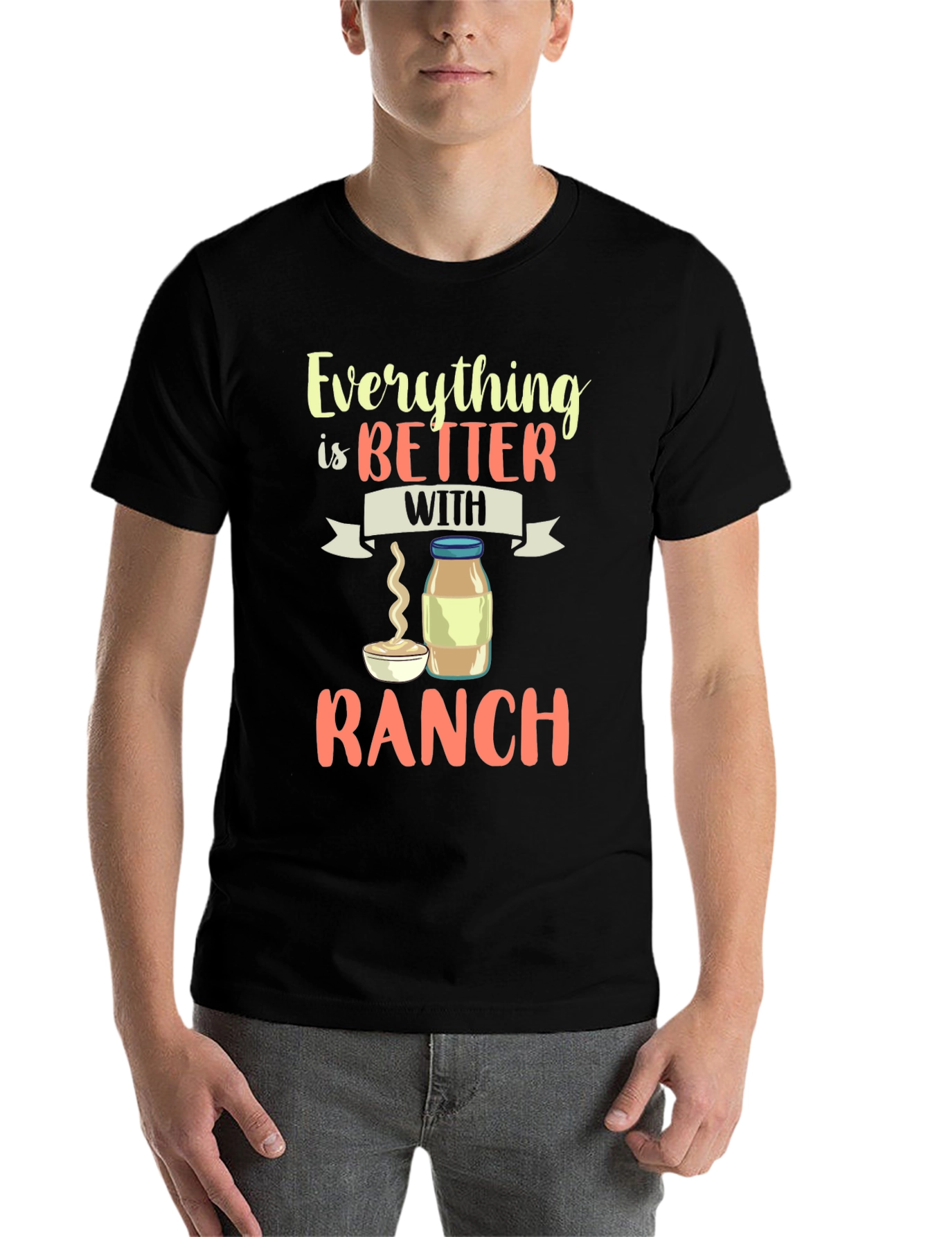 Everything Is Better With Ranch T-Shirt - 7