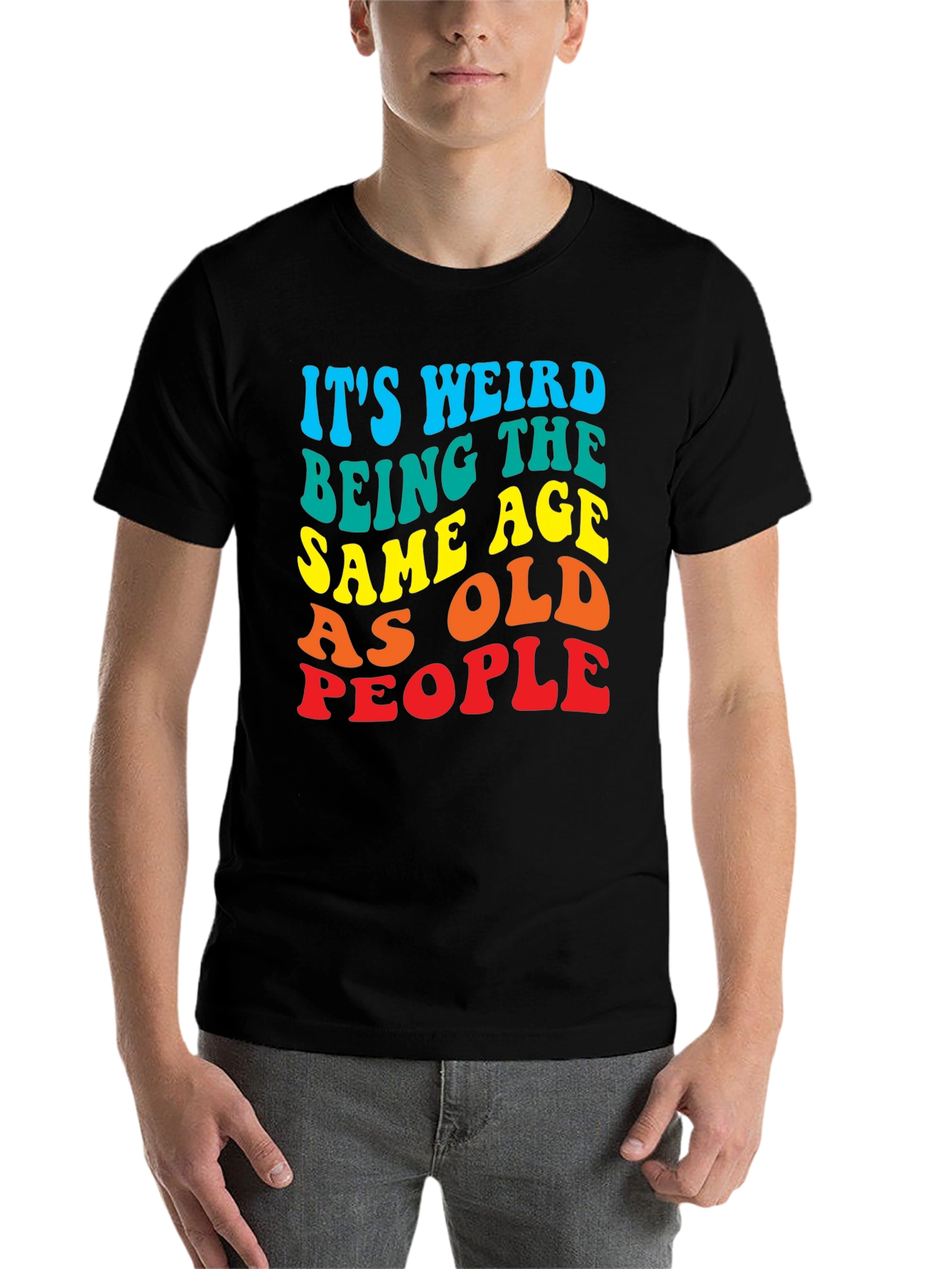 Black It's Weird Being The Same Age as Old People T-Shirt view 7