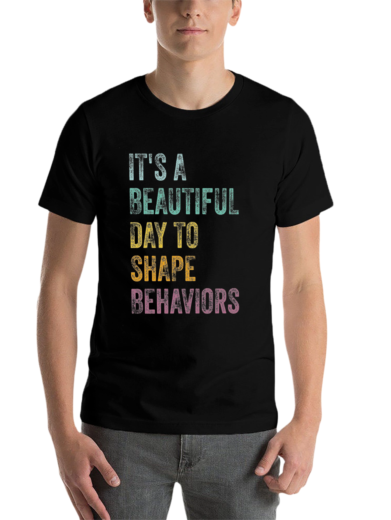 Black It's A Beautiful Day To Shape Behaviors T-Shirt view 7