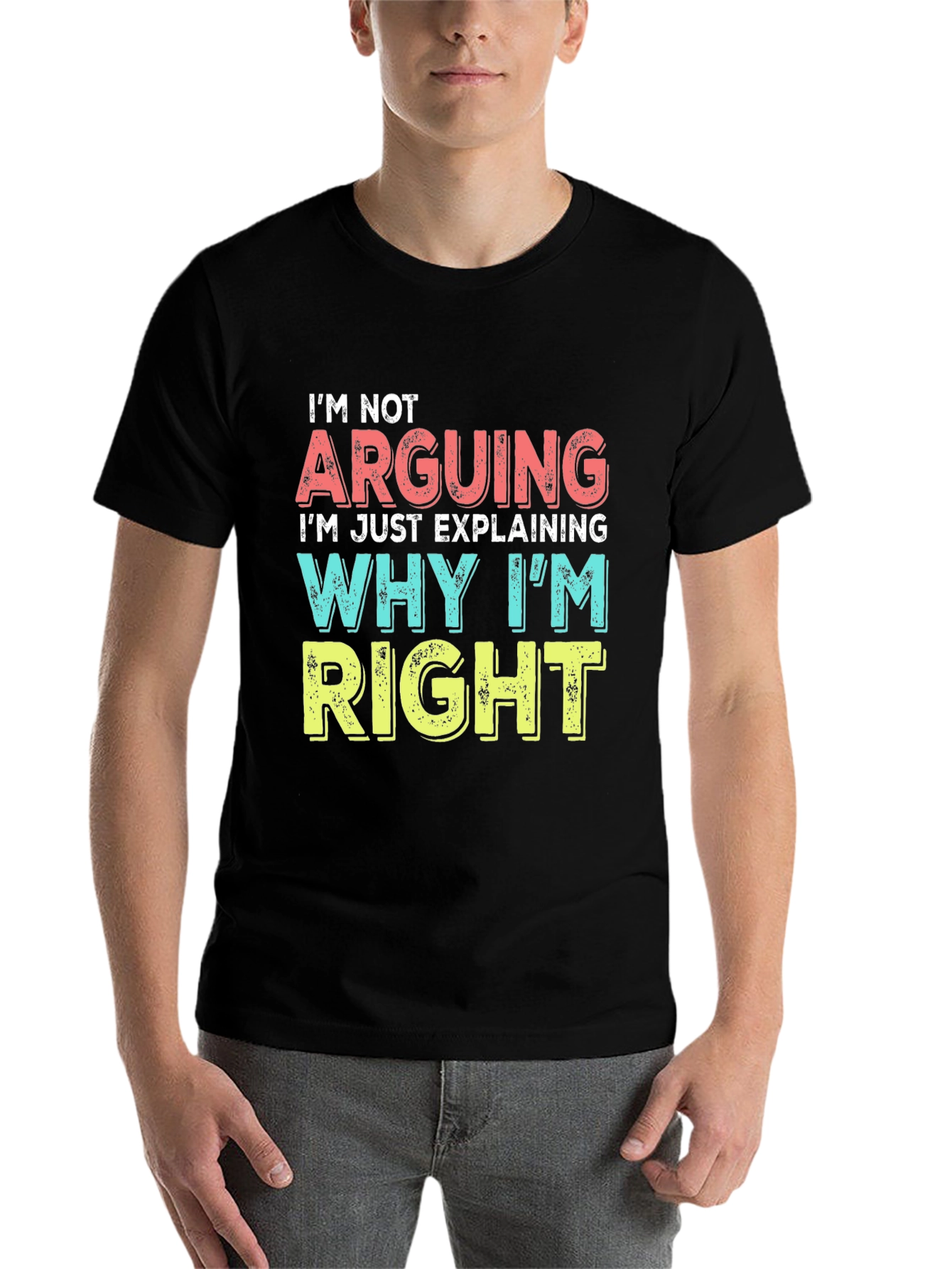 Black Funny "I'm Not Arguing" Graphic Tee - Sarcastic T-Shirt view 7