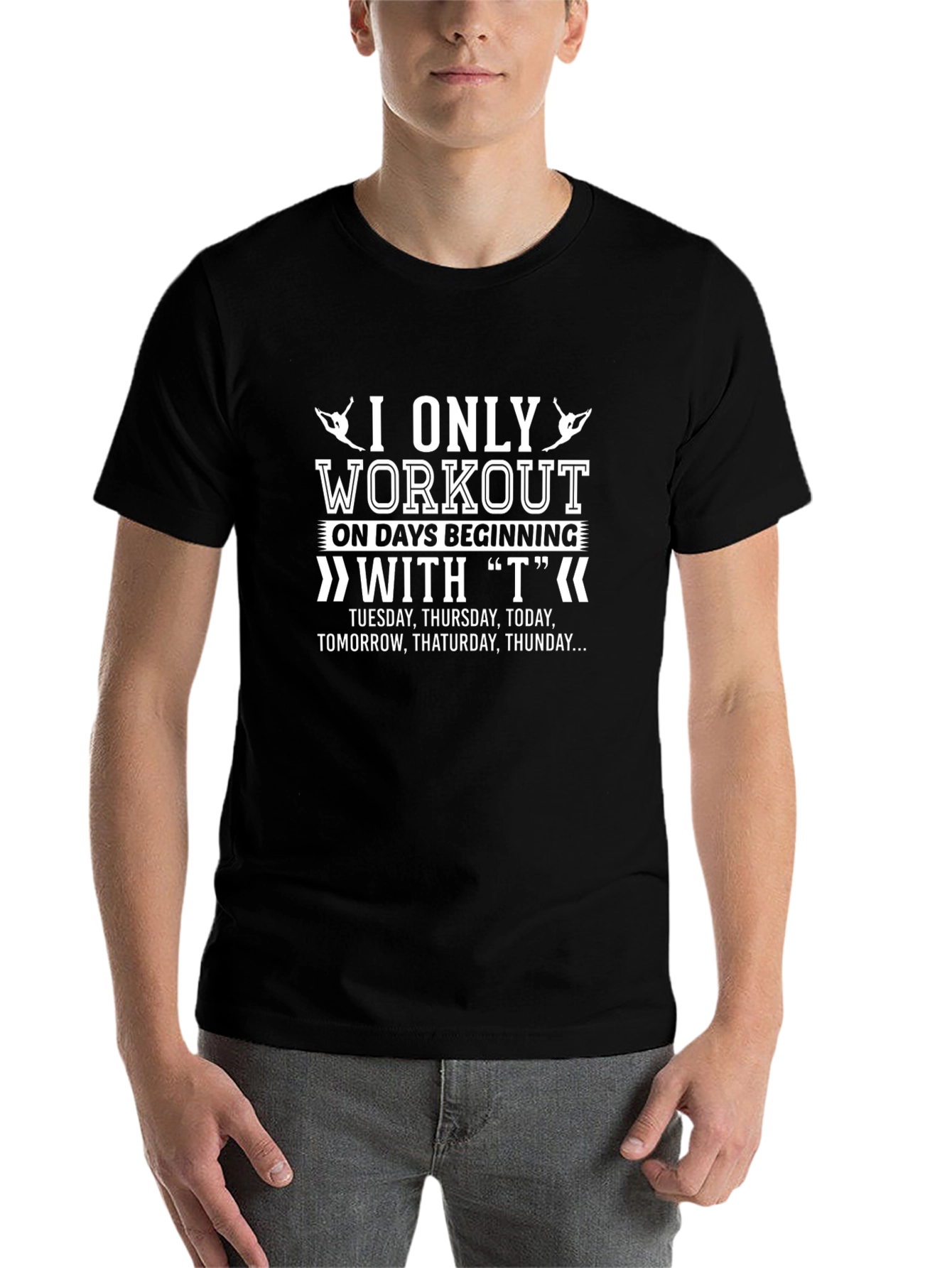 Black Funny Workout T-Shirt: I Only Workout on Days Beginning with T view 7