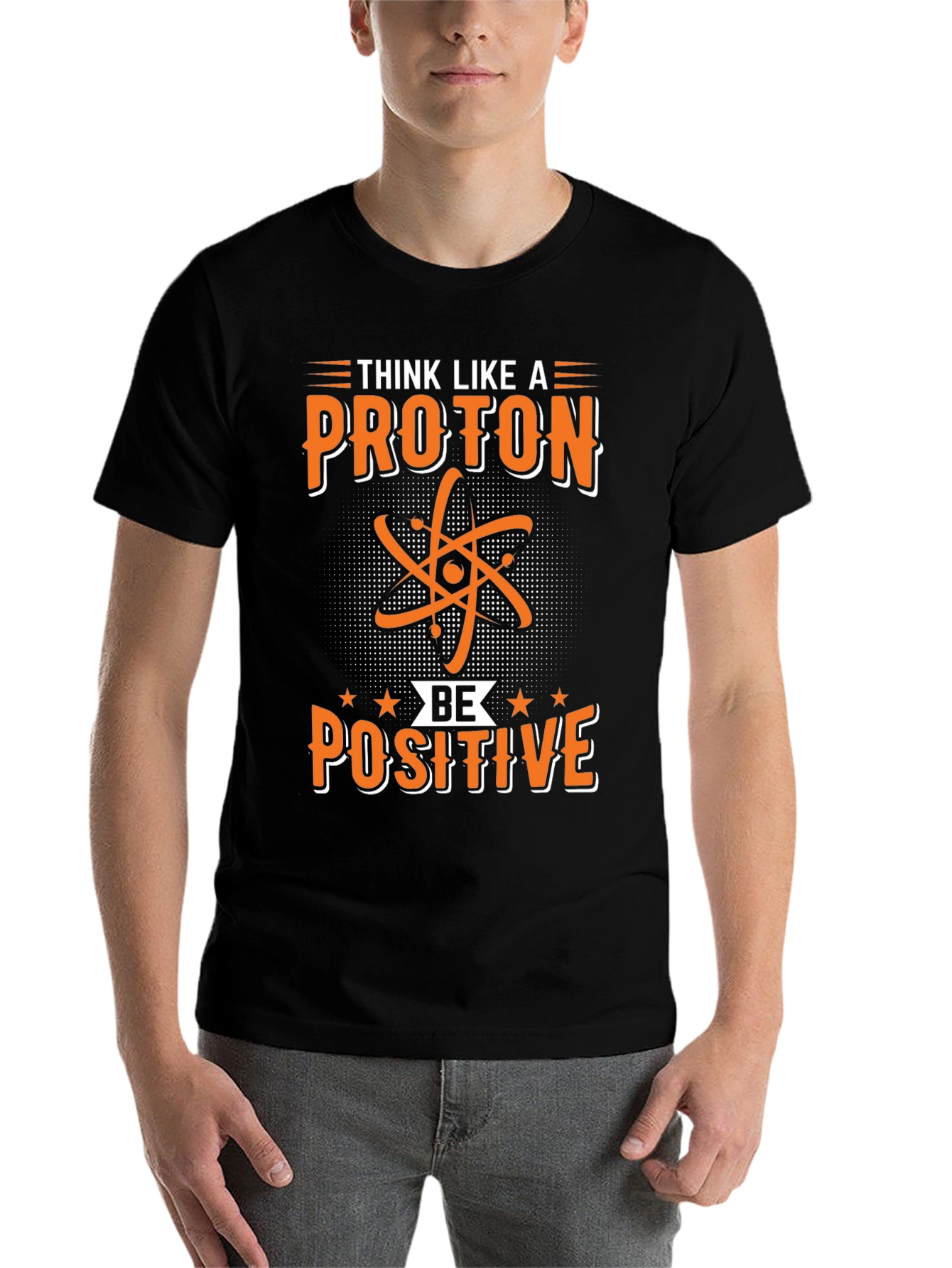Black Think Like A Proton Be Positive Graphic Tee view 7