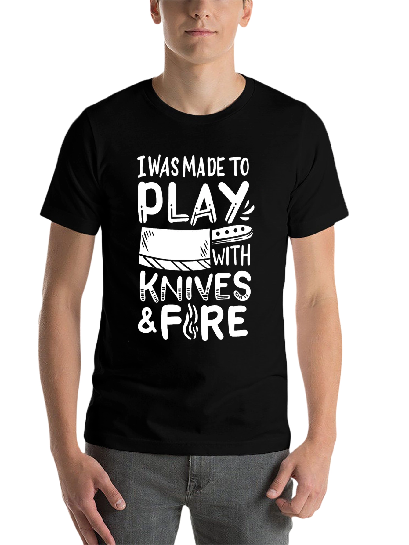 Black I Was Made to Play with Knives and Fire T-Shirt view 7