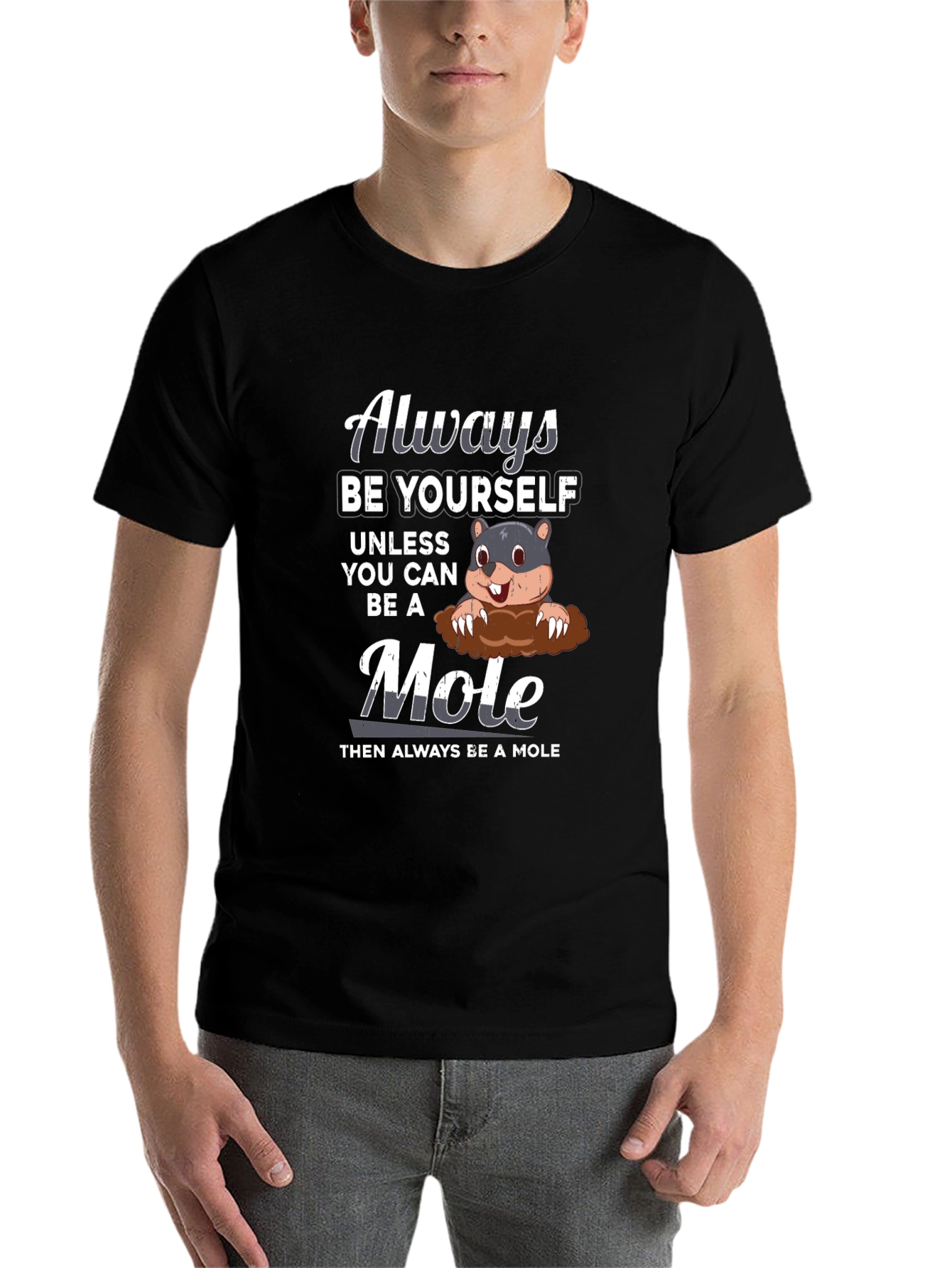 Black Always Be Yourself Unless Mole T-Shirt view 7