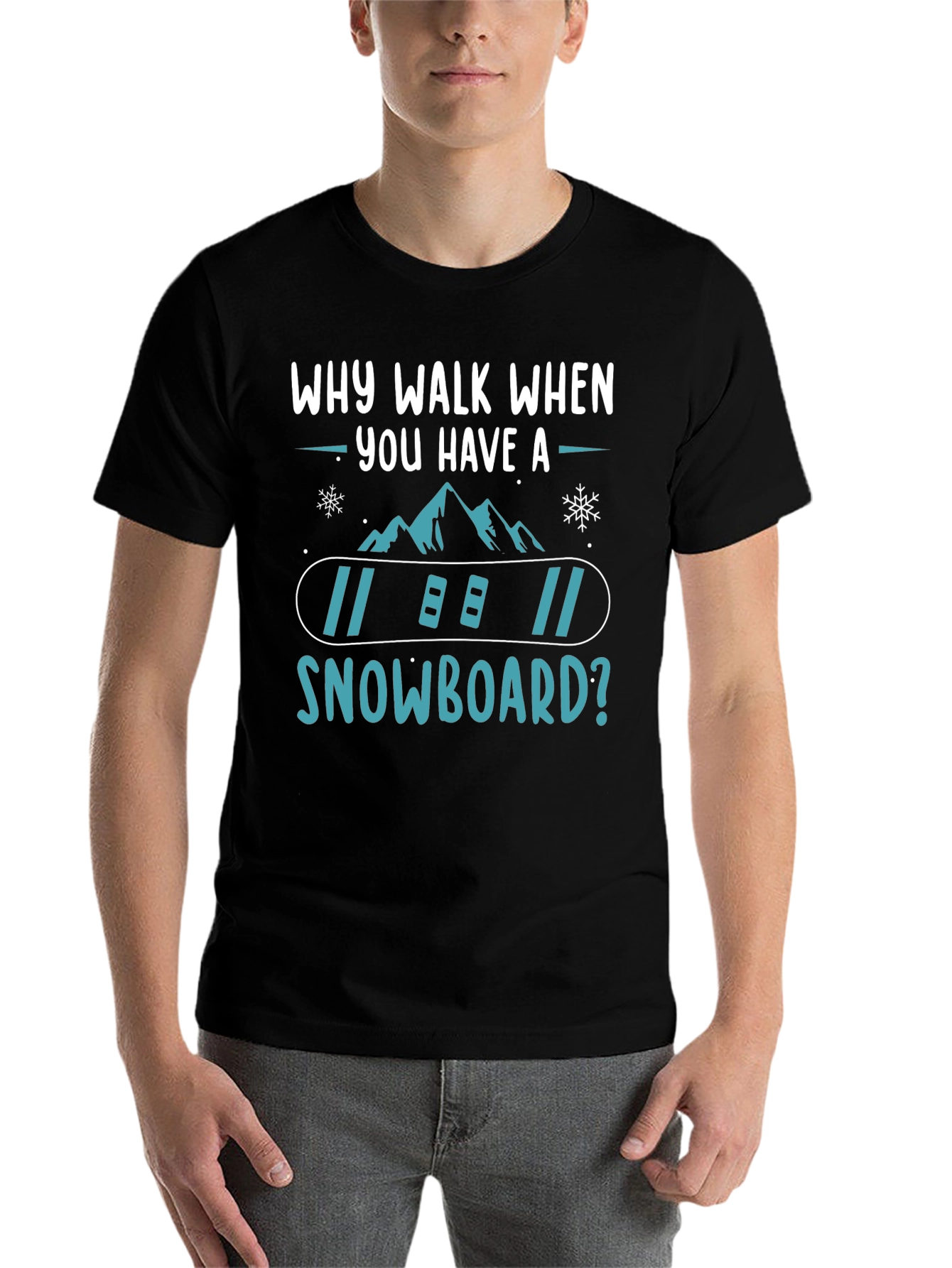 Snowboard T-Shirt: Why Walk When You Have A Snowboard? - 7