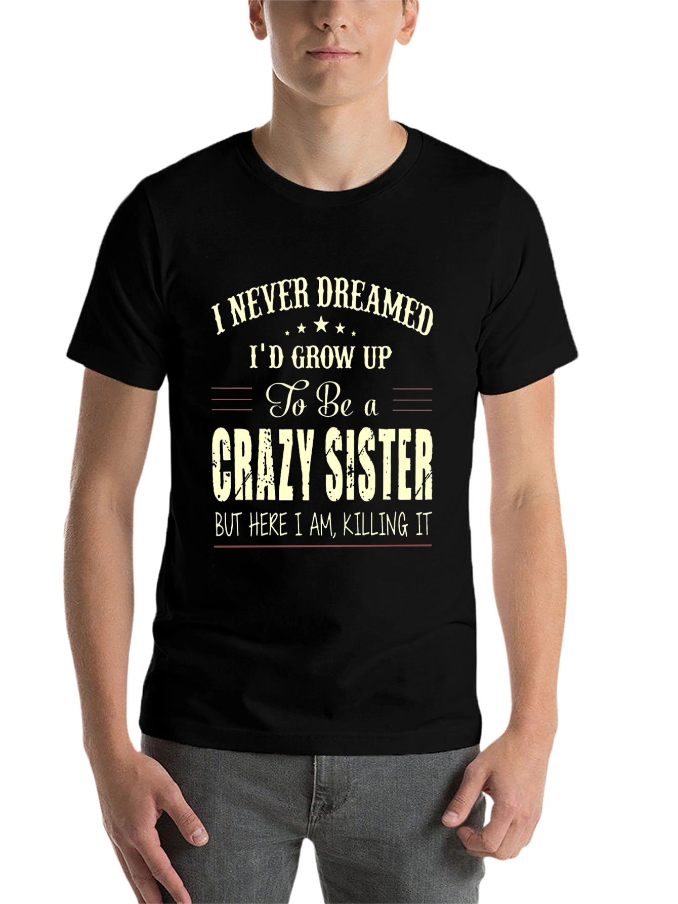 Black Crazy Sister T-Shirt - I Never Dreamed view 7