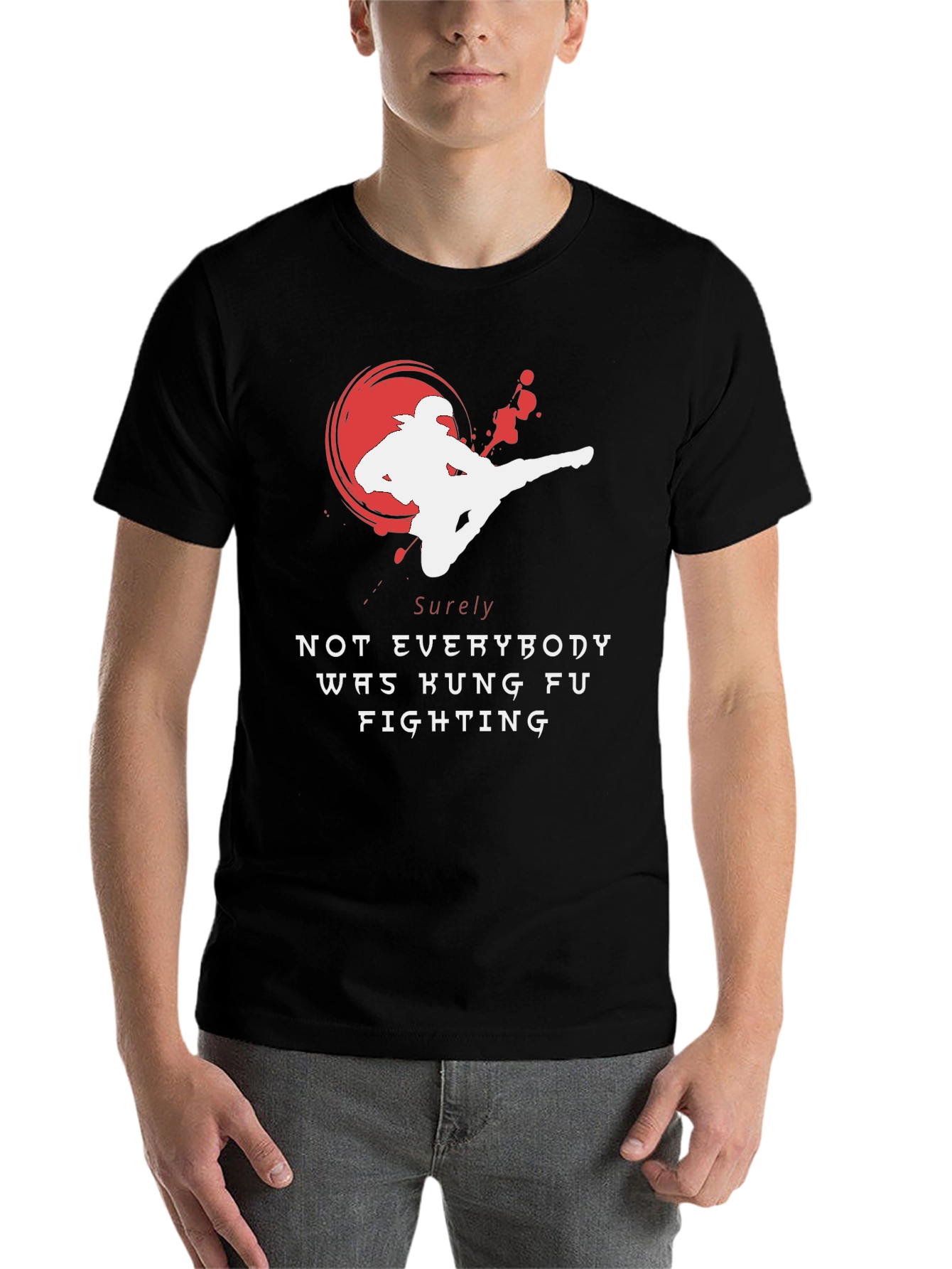Black Kung Fu Fighting T-Shirt - Sure Not Everybody Was view 7