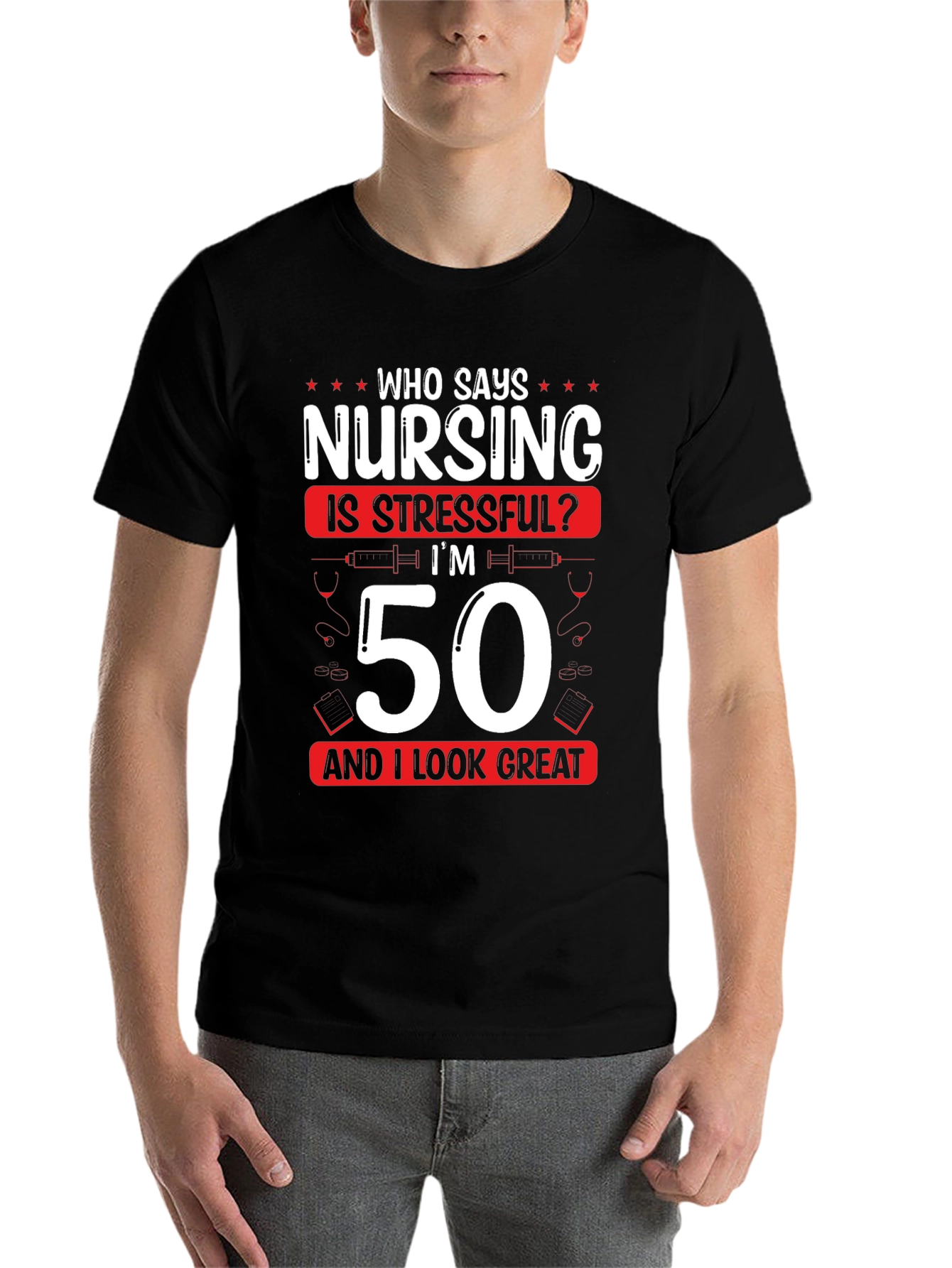 Black Nursing 50th Birthday T-Shirt: Who Says Nursing is Stressful? view 7