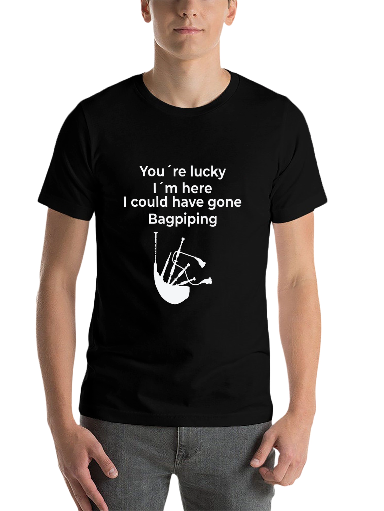 Black Funny Bagpiping T-Shirt - You're Lucky I'm Here view 7