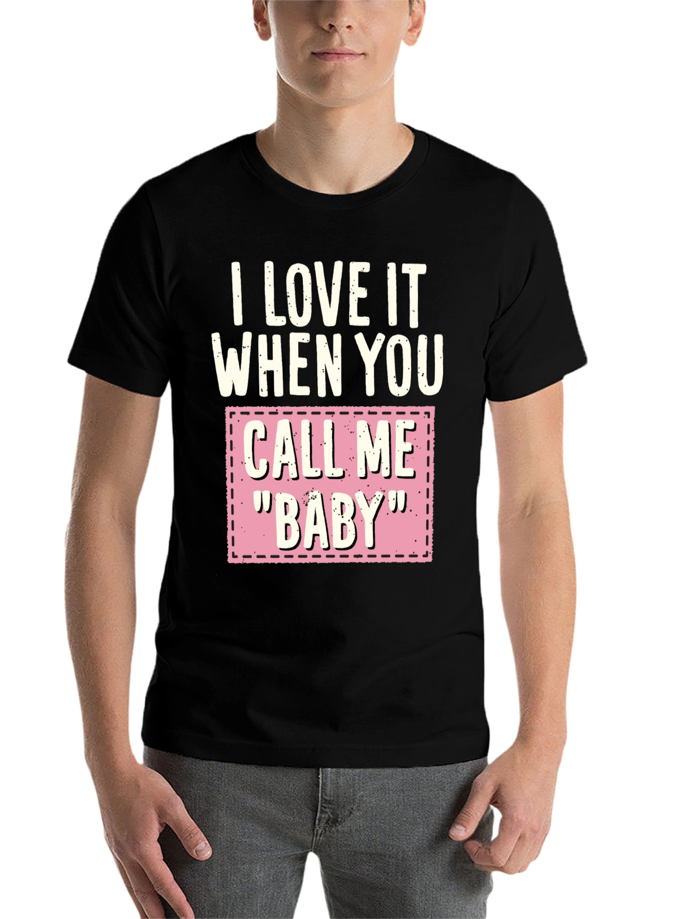 Black I Love It When You Call Me "Baby" T-Shirt view 7