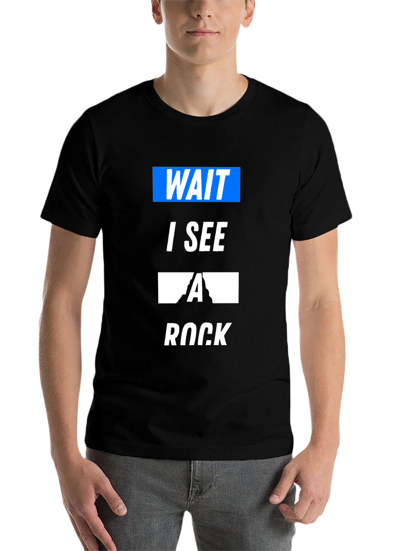 Black Wait I See a Rock Funny T-Shirt view 7