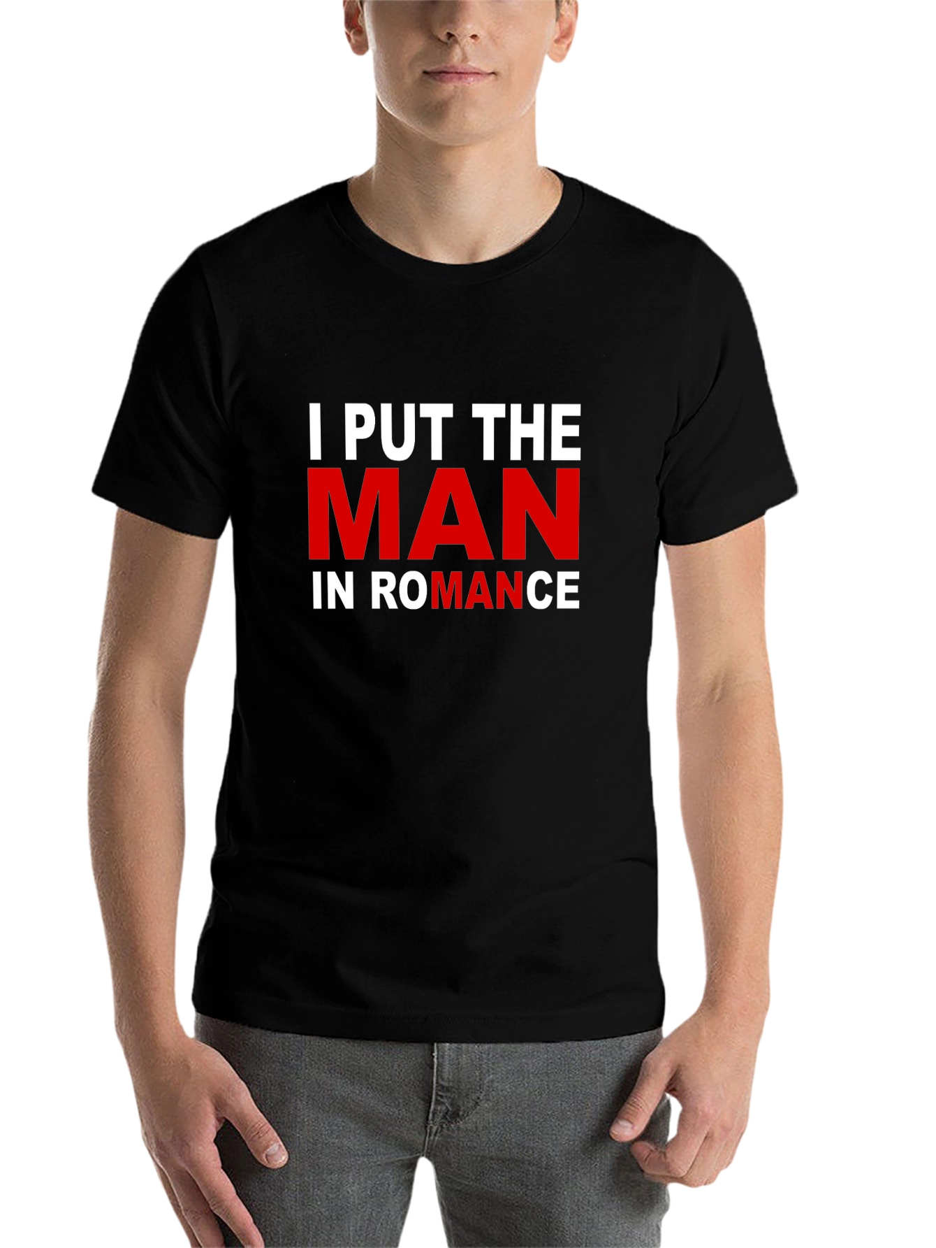Black I Put the MAN in ROMANCE T-Shirt view 7