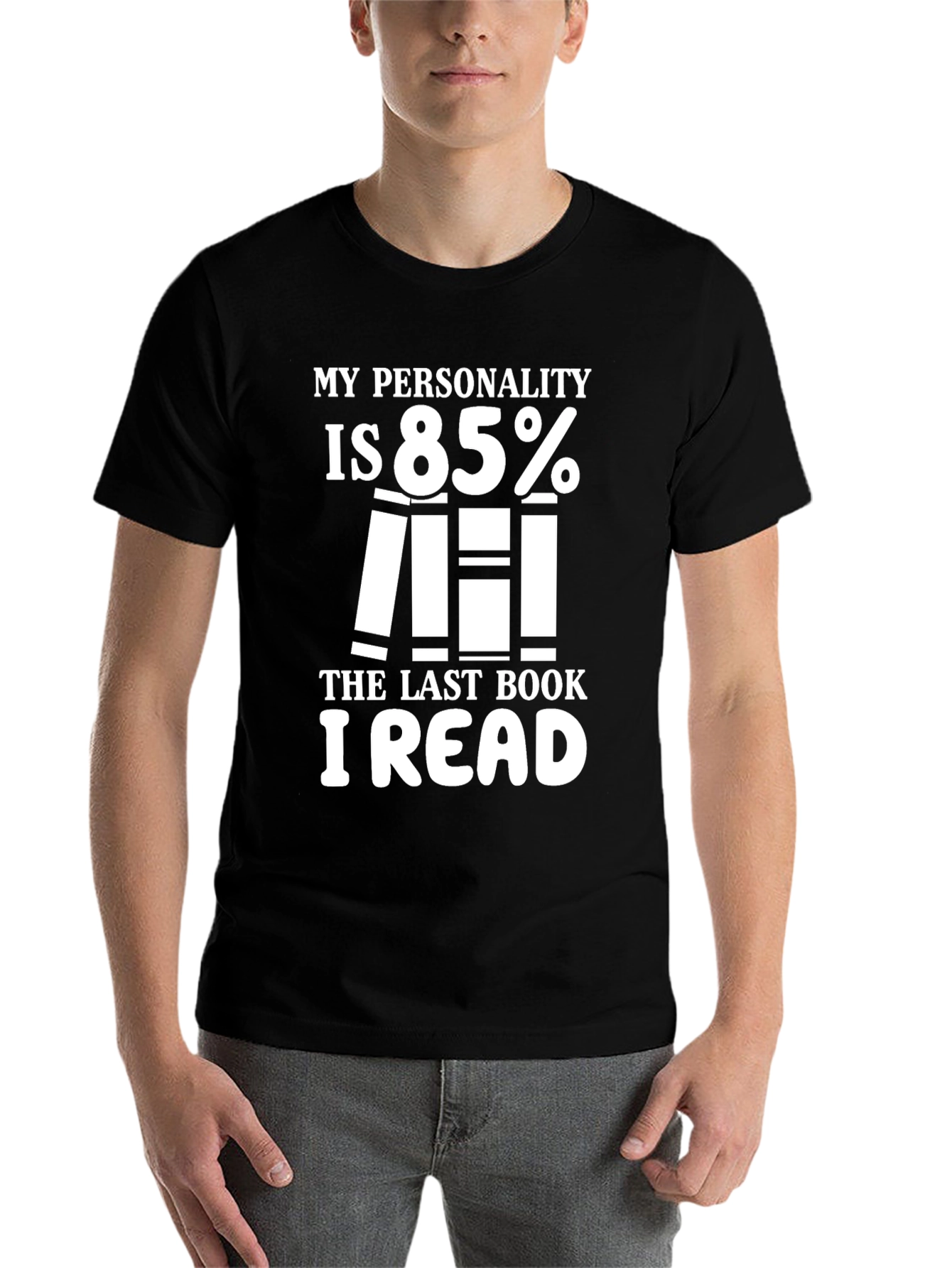 Black My Personality is 85% The Last Book I Read Funny T-Shirt view 7