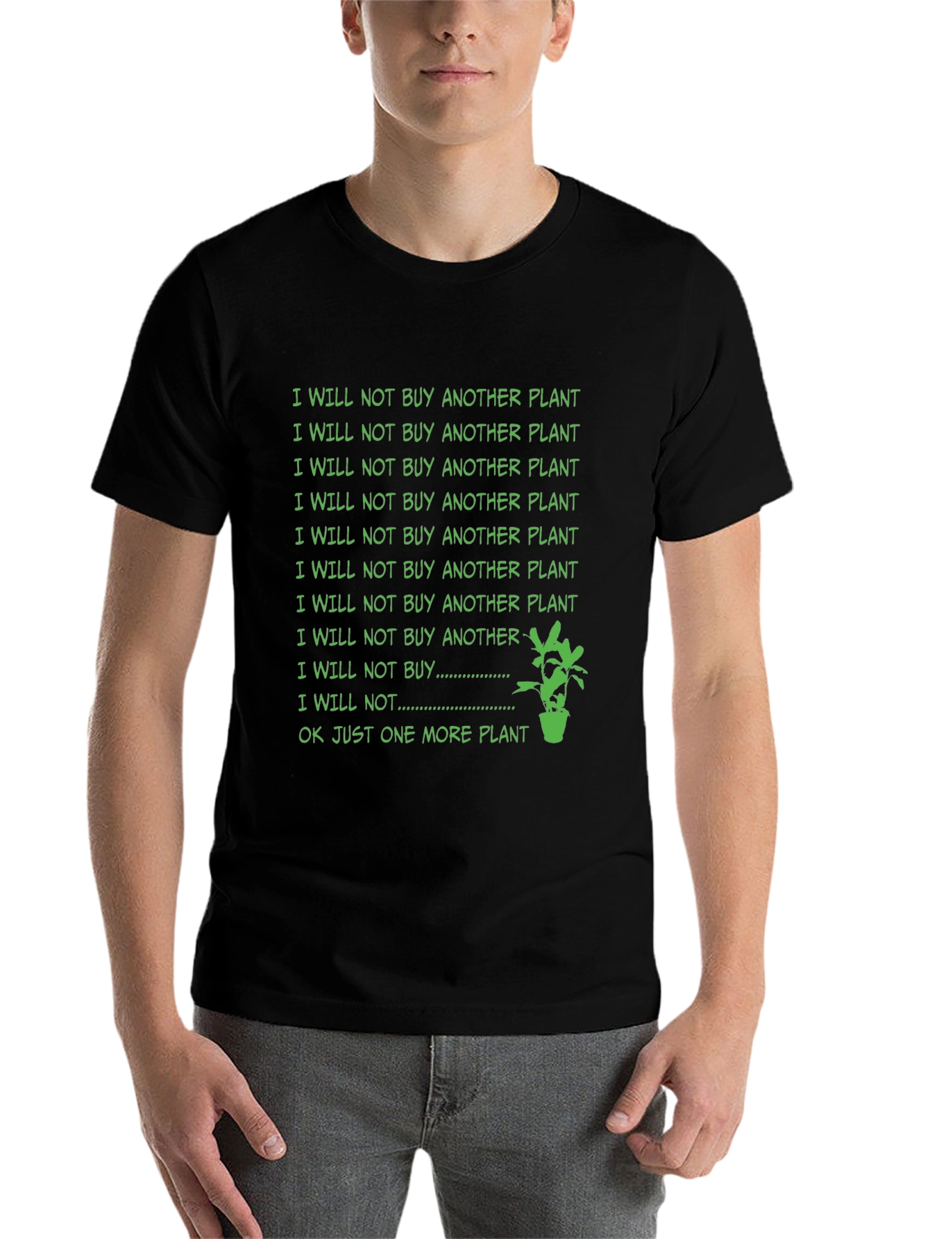 Black Funny Plant Lover T-Shirt - I Will Not Buy Another Plant view 7