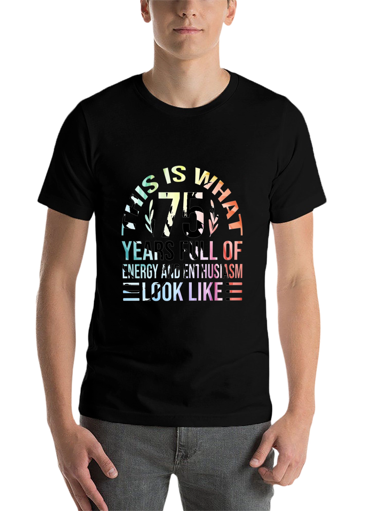Black 75th Birthday T-Shirt: Energy & Enthusiasm view 7