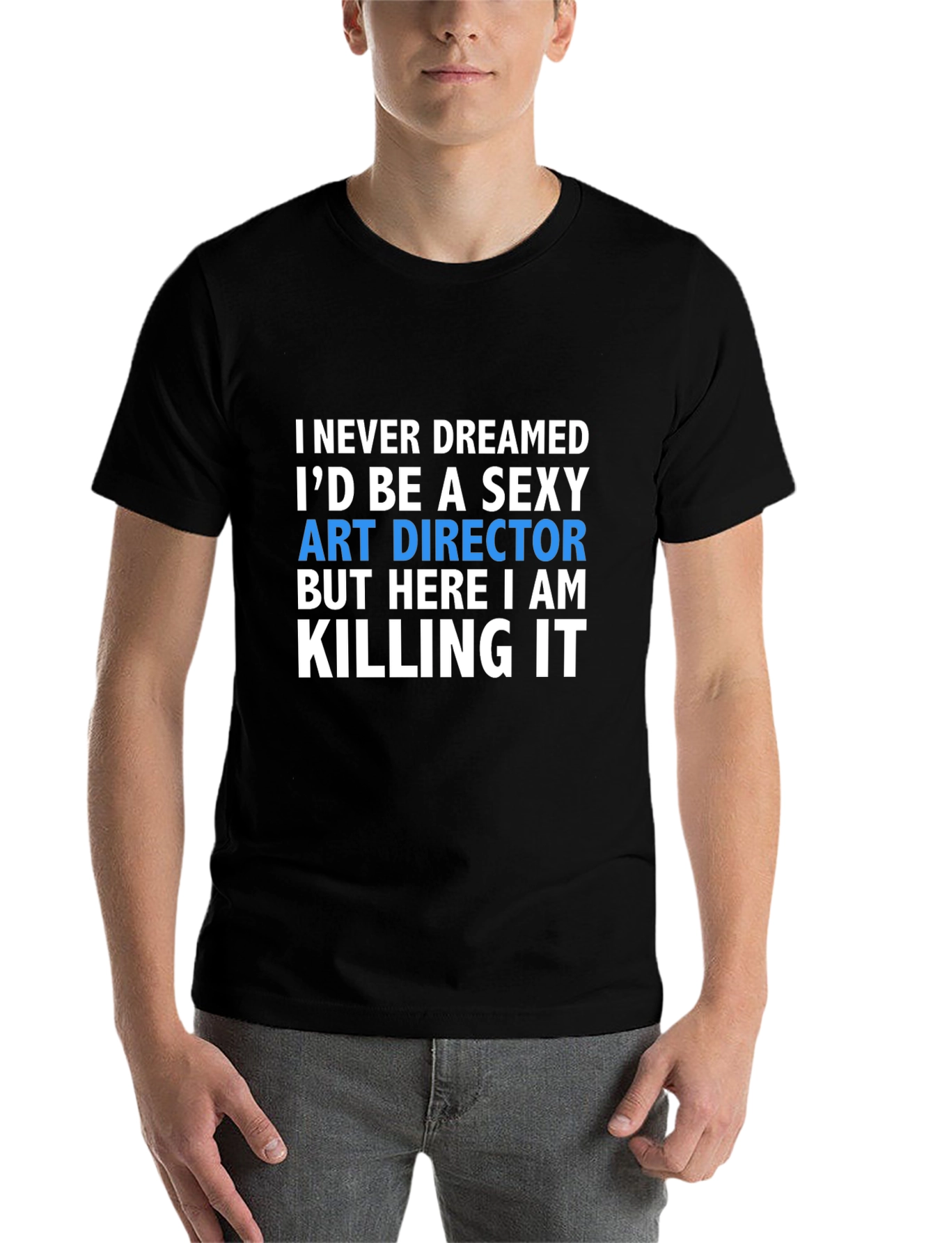 Black Sexy Art Director T-Shirt - Killing It! view 7