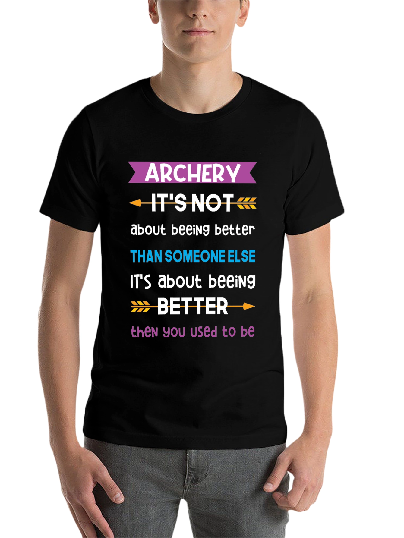 Black Archery Better Than You Used to Be T-Shirt view 7