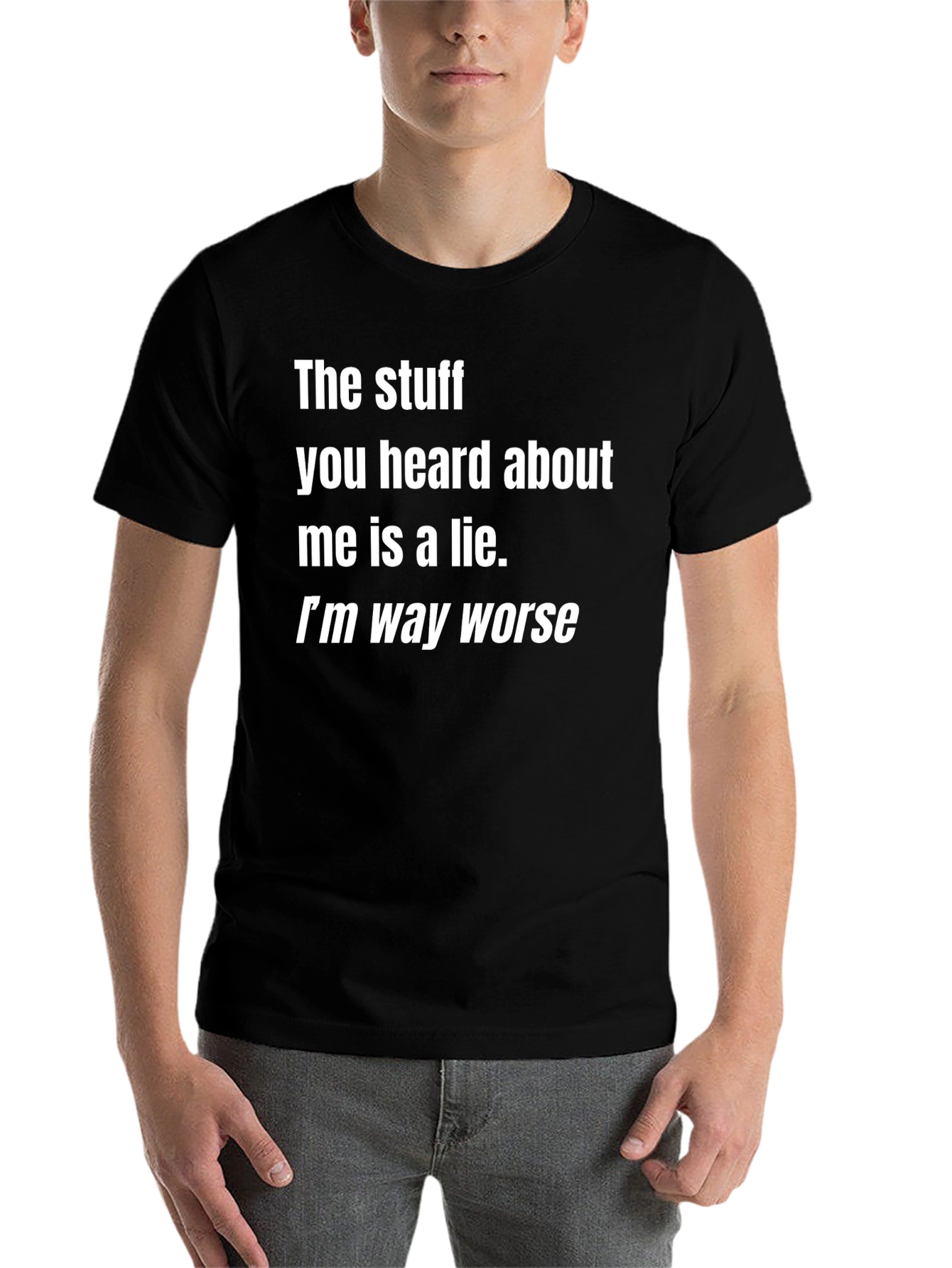 Black Funny Graphic Tee: "I'm Way Worse" Black T-Shirt view 7