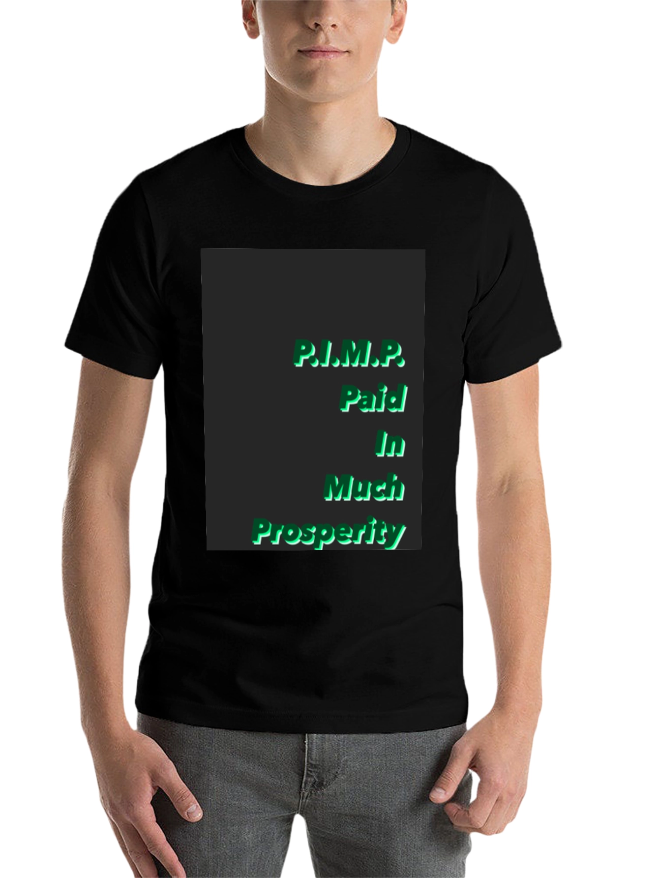 Black P.I.M.P. Paid In Much Prosperity Black T-Shirt view 7